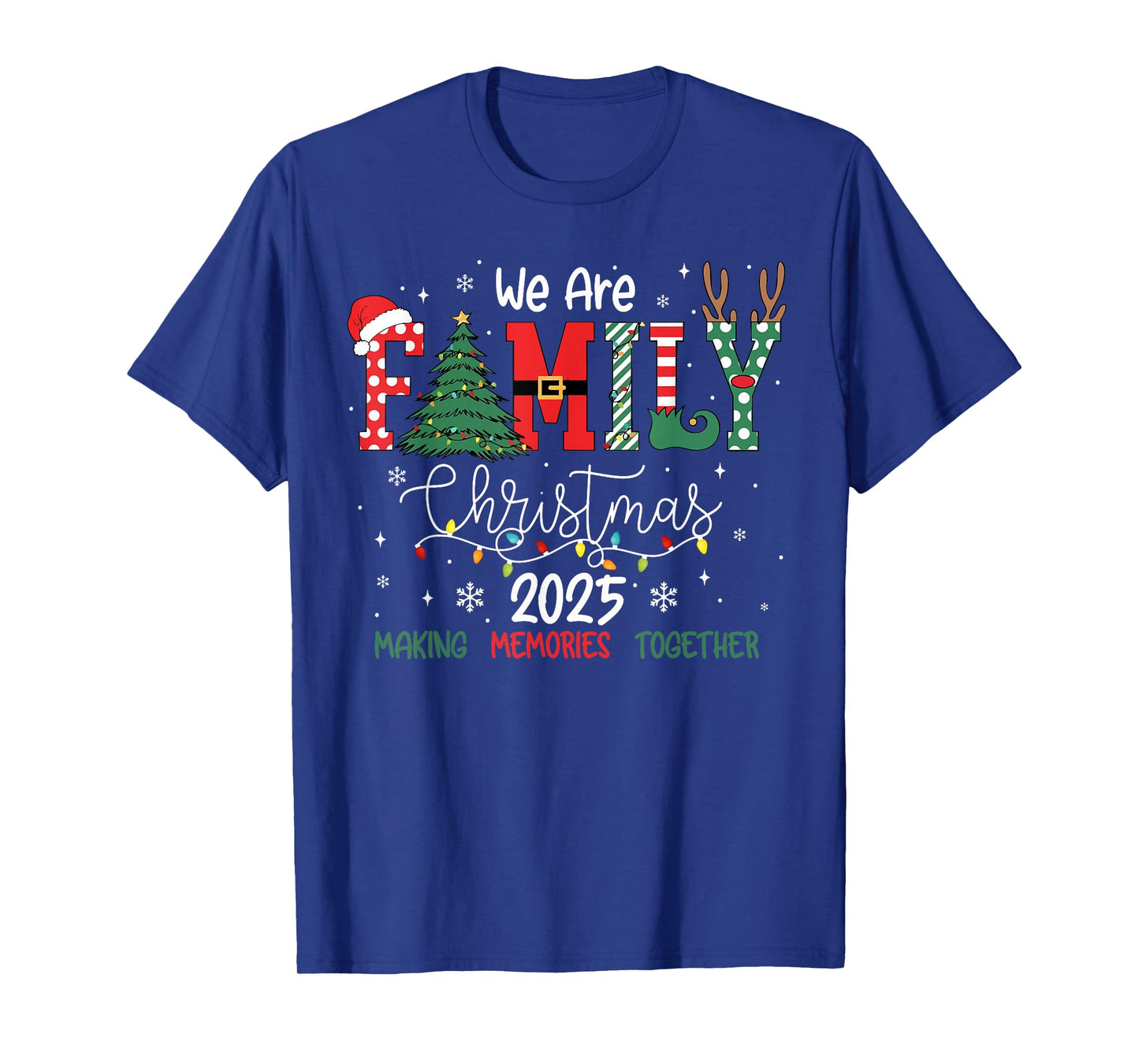 We are Family Christmas 2025 Making Memories Together Funny T-Shirt