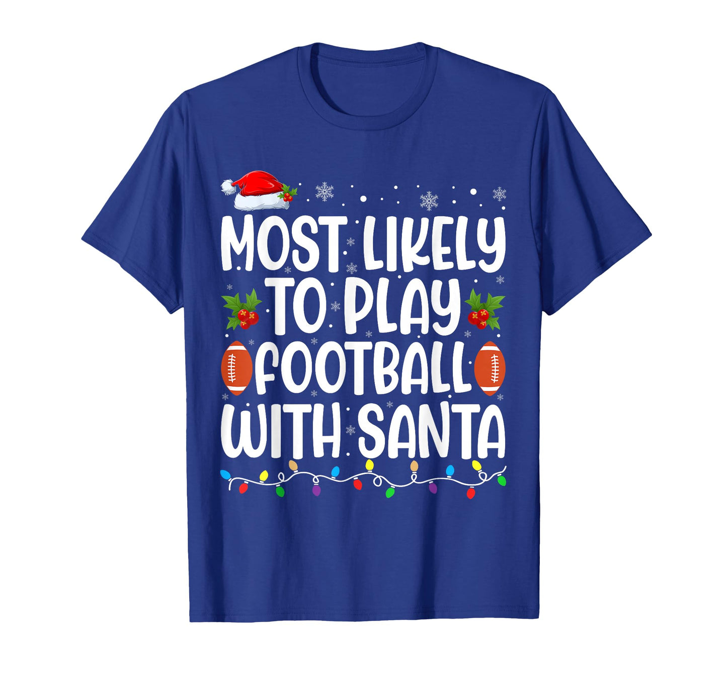 Most Likely to Play Football with Santa Matching Christmas T-Shirt