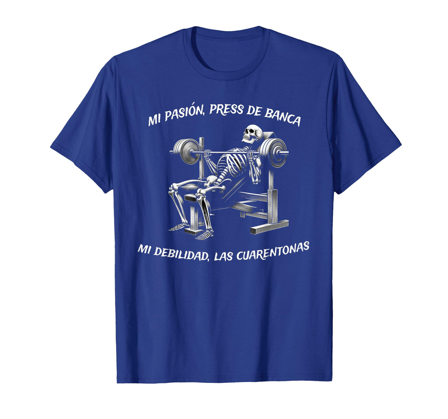 Calacas Chidas Gym | Mexican Sayings Funny Sarcasm Slang T-Shirt