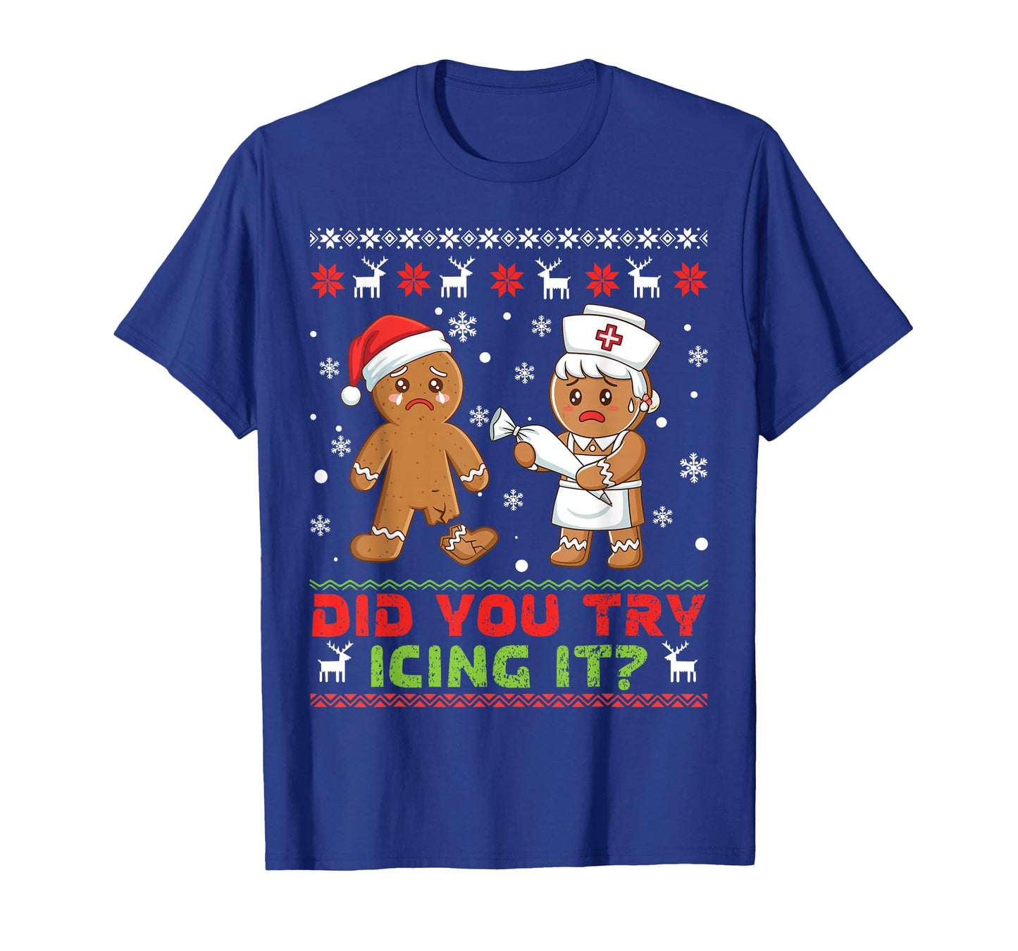 Did You Try Icing It Gingerbread Cookie Ugly Christmas Funny T-Shirt