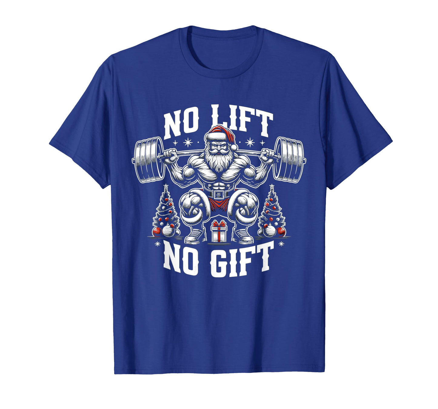 No Lift No Gift Santa Claus Christmas Gym Bodybuilding T-Shirt
