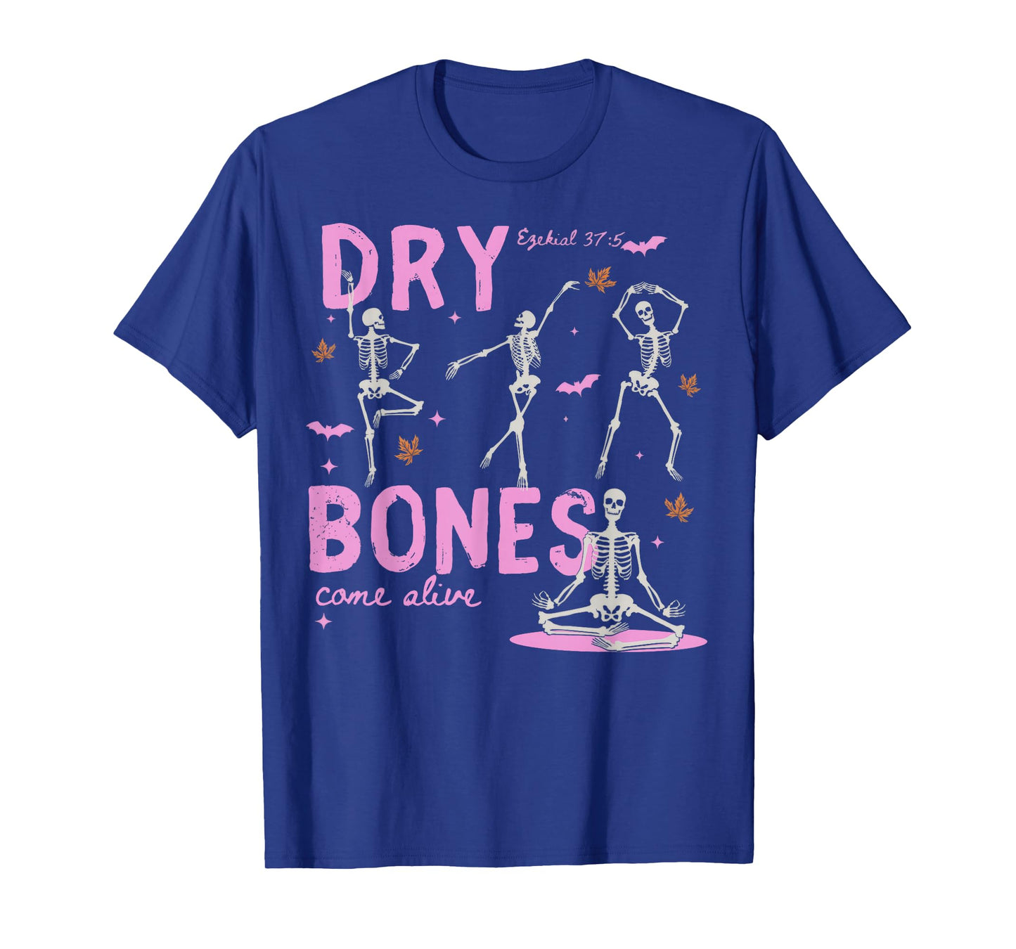 Funny Dry Bones Come Alive Ezekiel 37:5 Ballet Skeleton T-Shirt