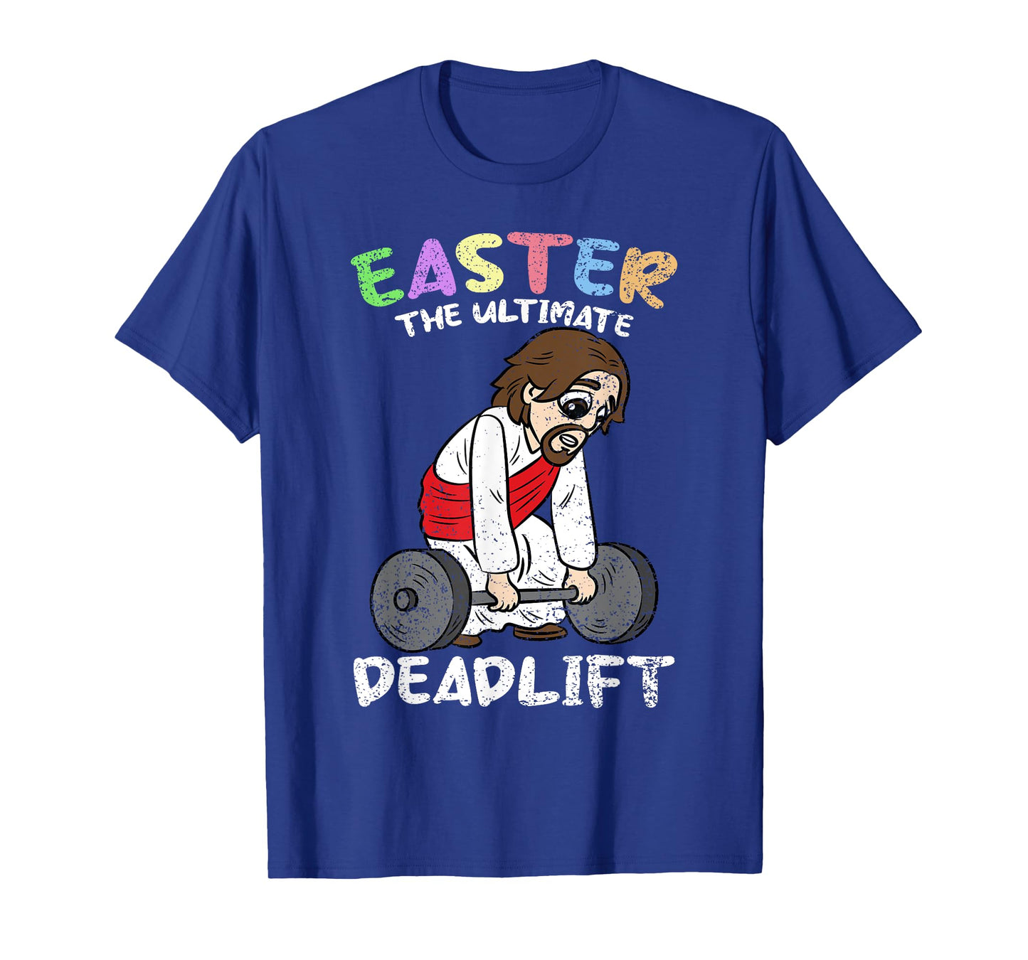 Easter The Ultimate Deadlift Lifitng Gym Workout Christian T-Shirt