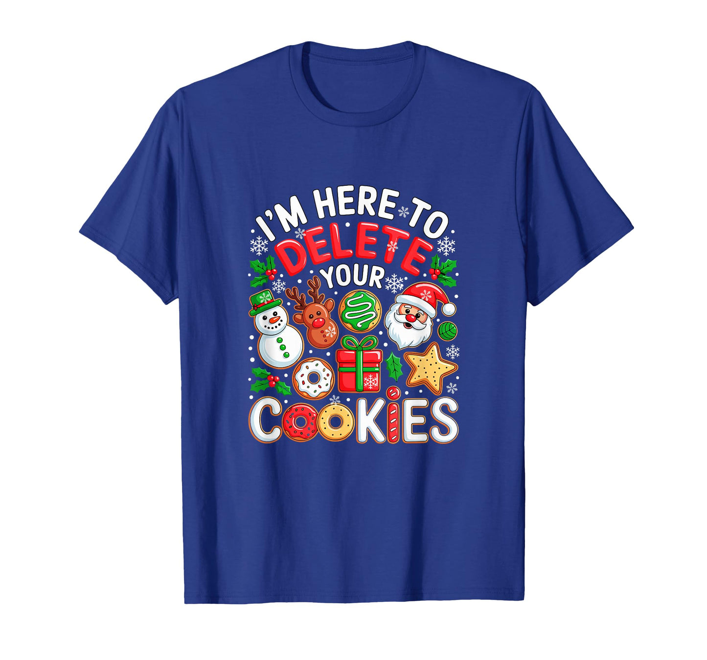 Here to Delete Your Cookies Funny Joke IT Manager Baker Xmas T-Shirt