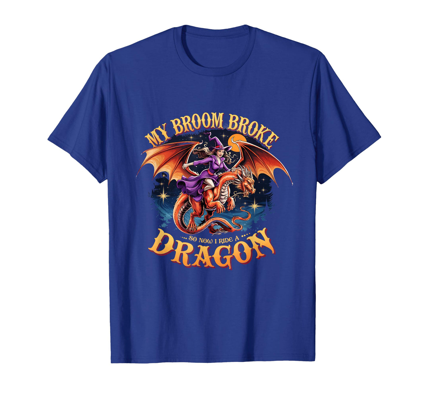 My Broom Broke So Now I Ride A Dragon Funny Halloween Witch T-Shirt