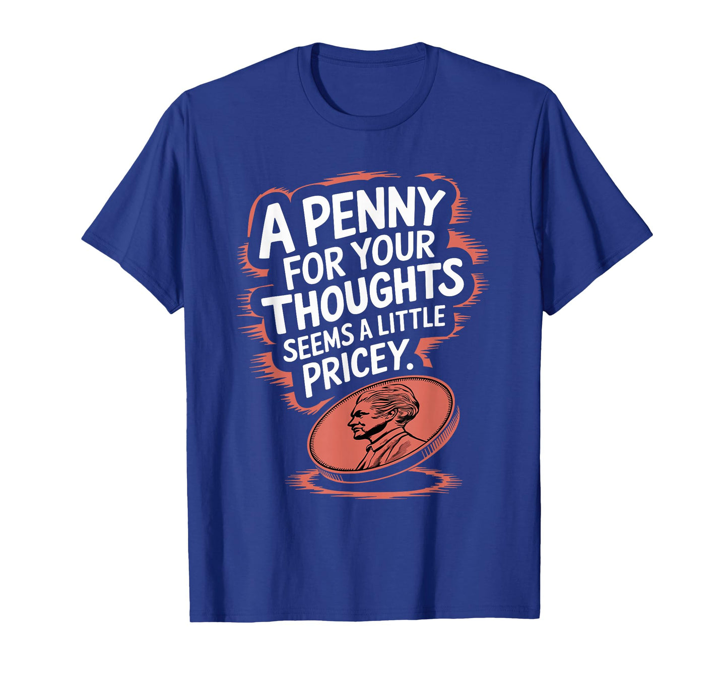 A Penny For Your Thoughts Funny Vintage Humor T-Shirt