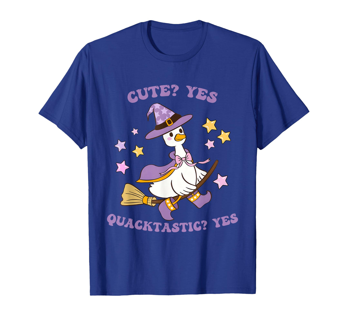 Cute? Yes Quacktastic? Yes Goose Witch Halloween Quote T-Shirt