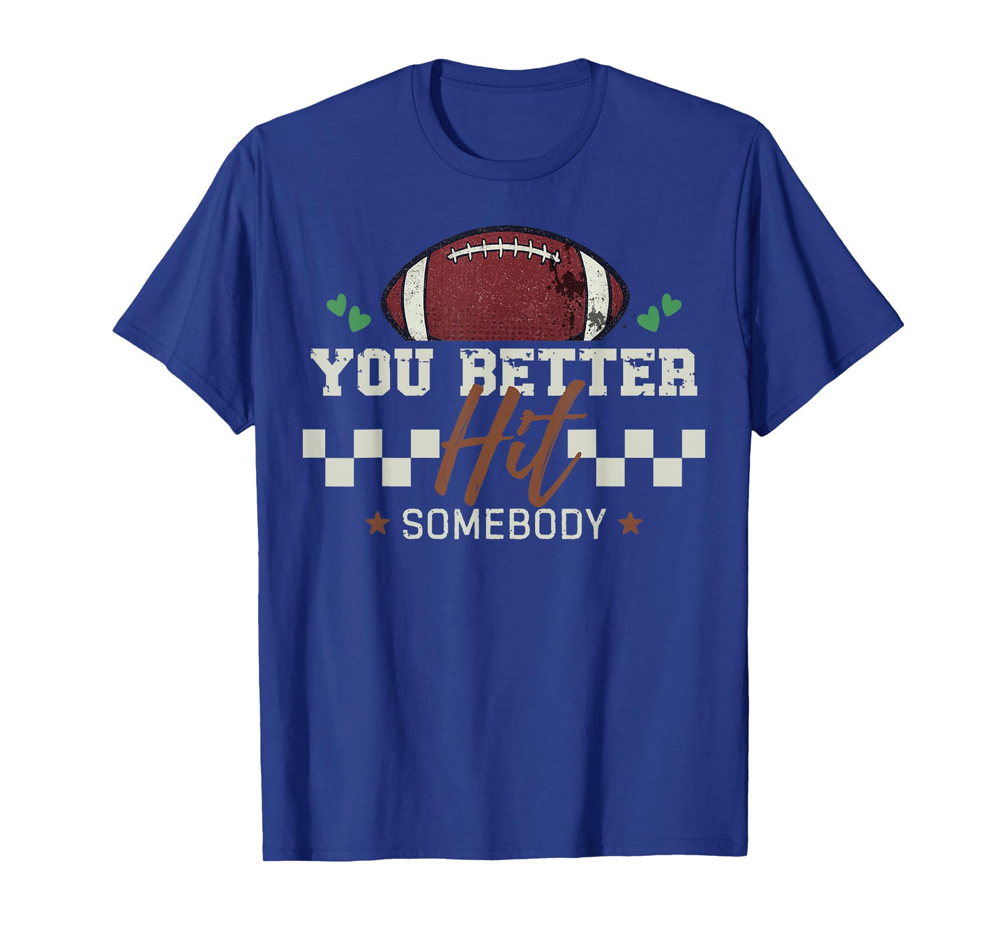 You Better Hit Somebody Vintage Funny Mom Football T-Shirt