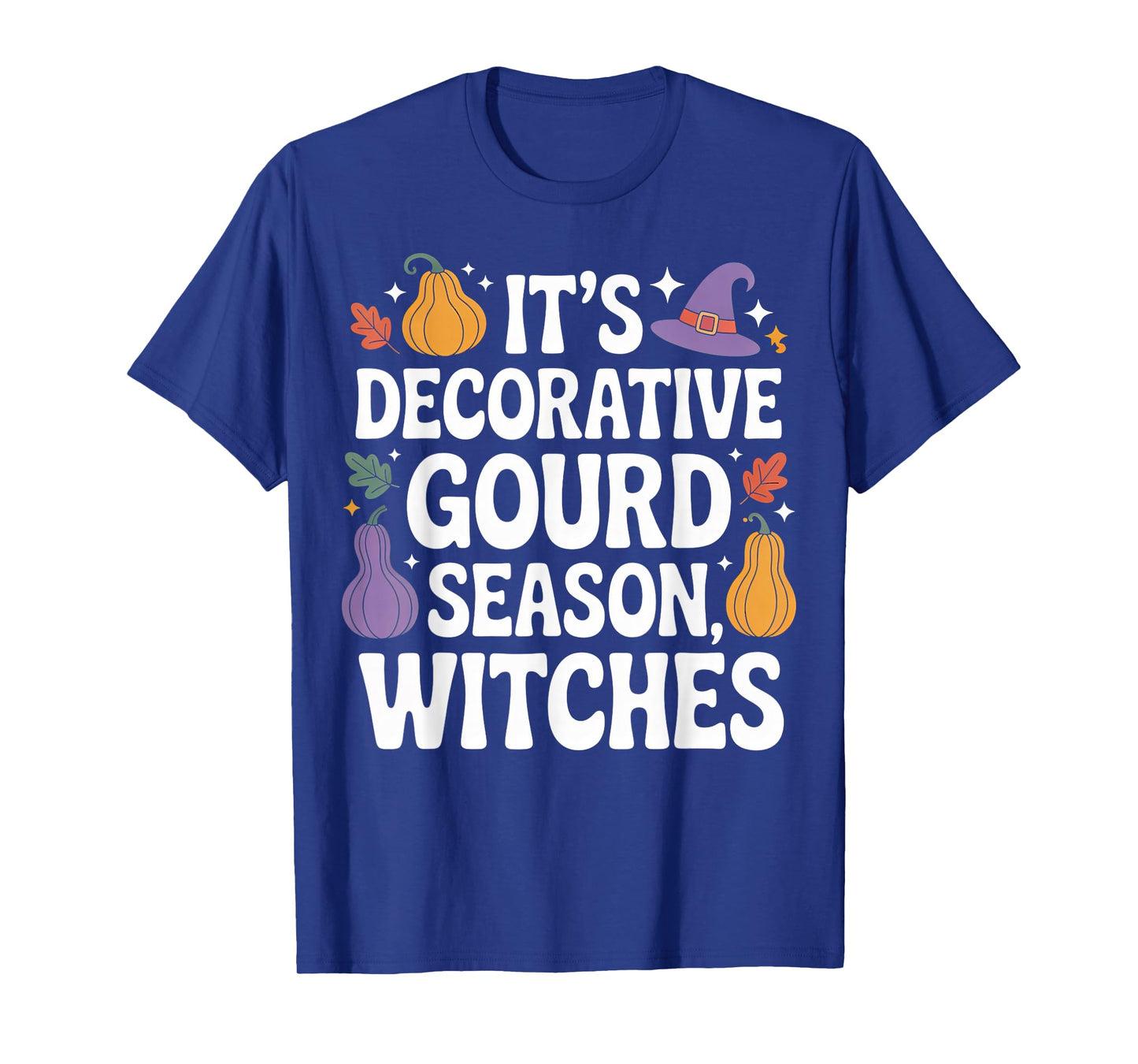 Itโs Decorative Gourd Season Witches Funny Fall T-Shirt