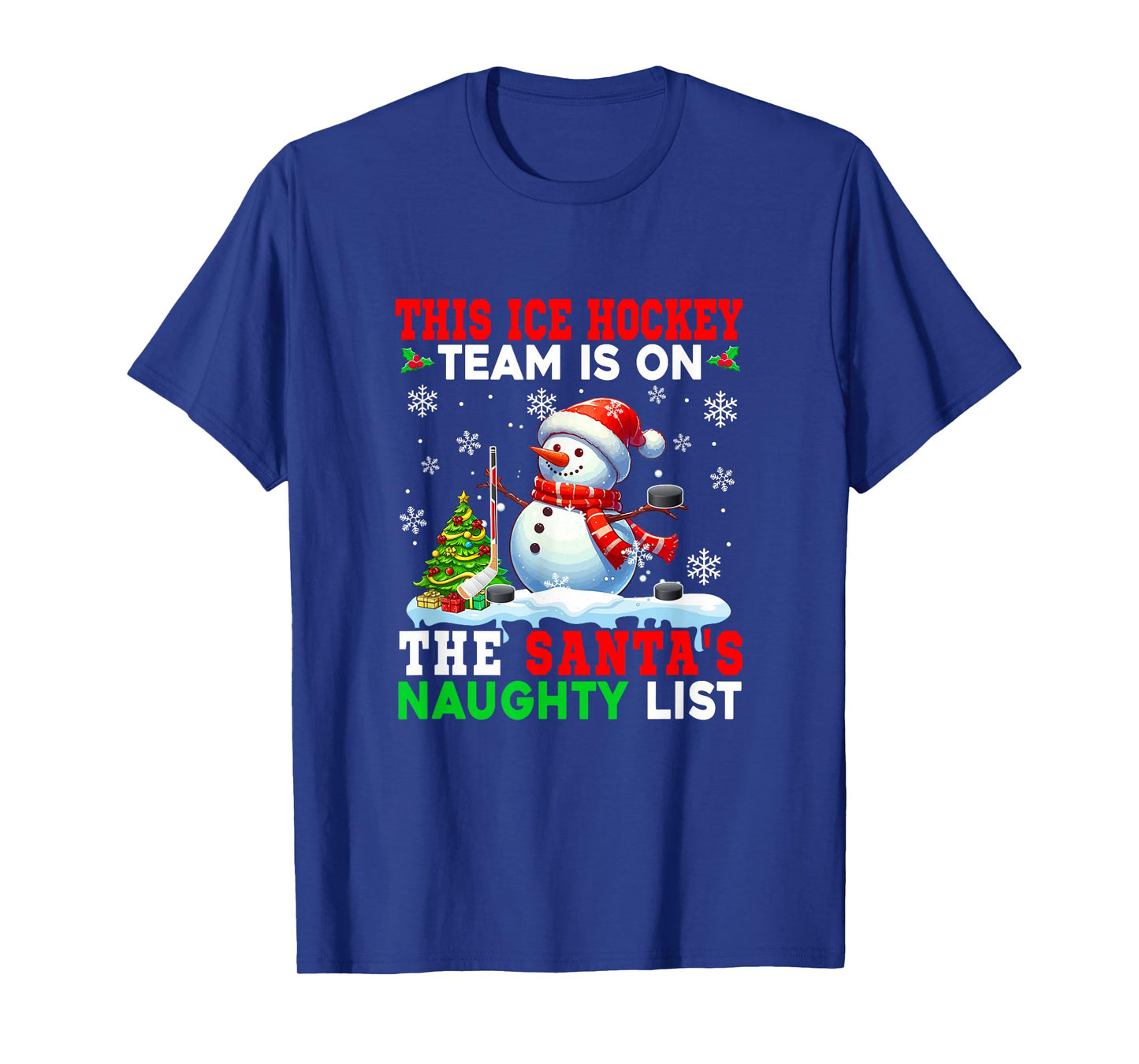 Ice Hockey Team is On Santa's Christmas Naughty List Snowman T-Shirt