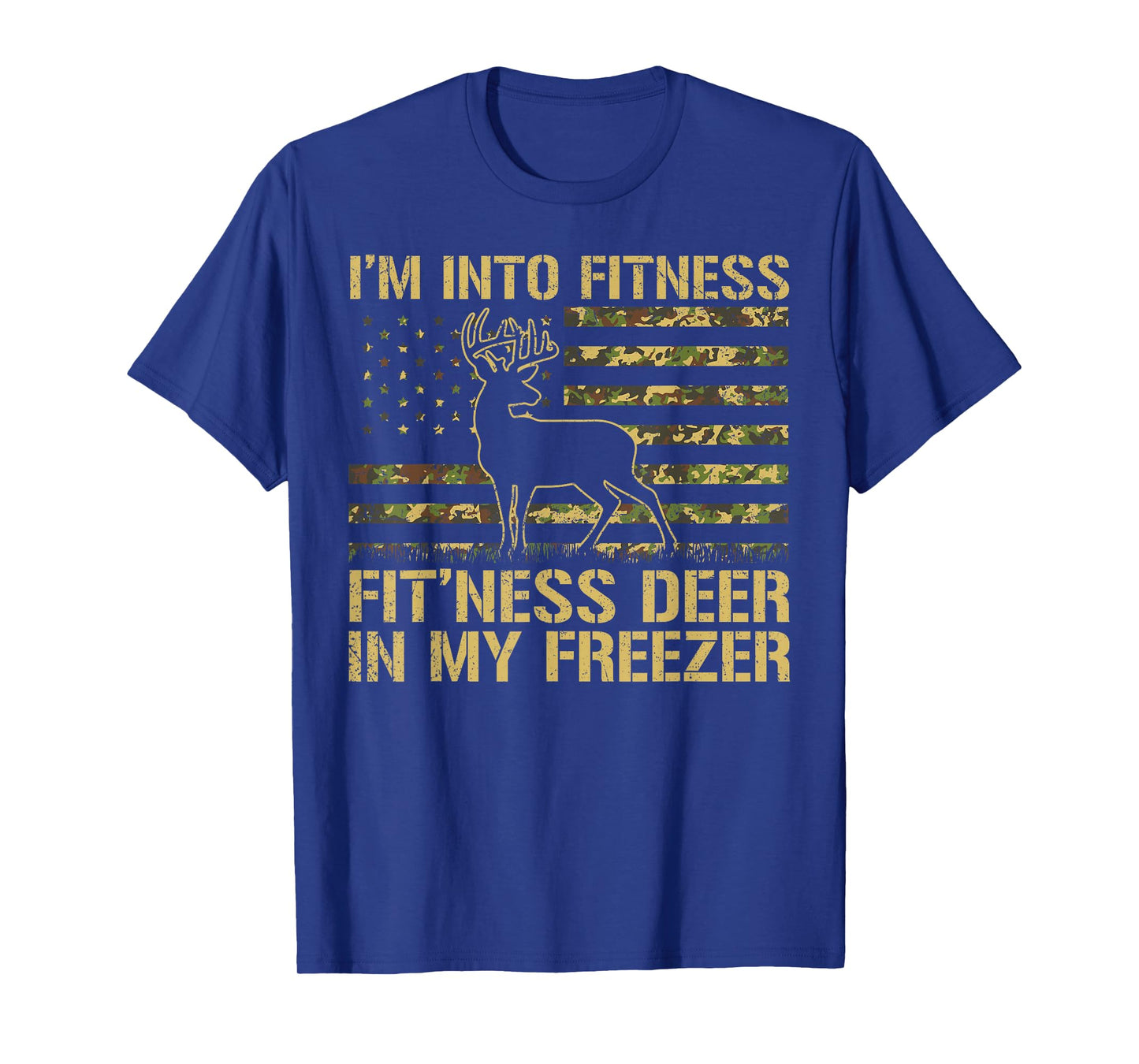 I'm Into Fitness Fit'ness Deer Freezer Hunting Men Women T-Shirt