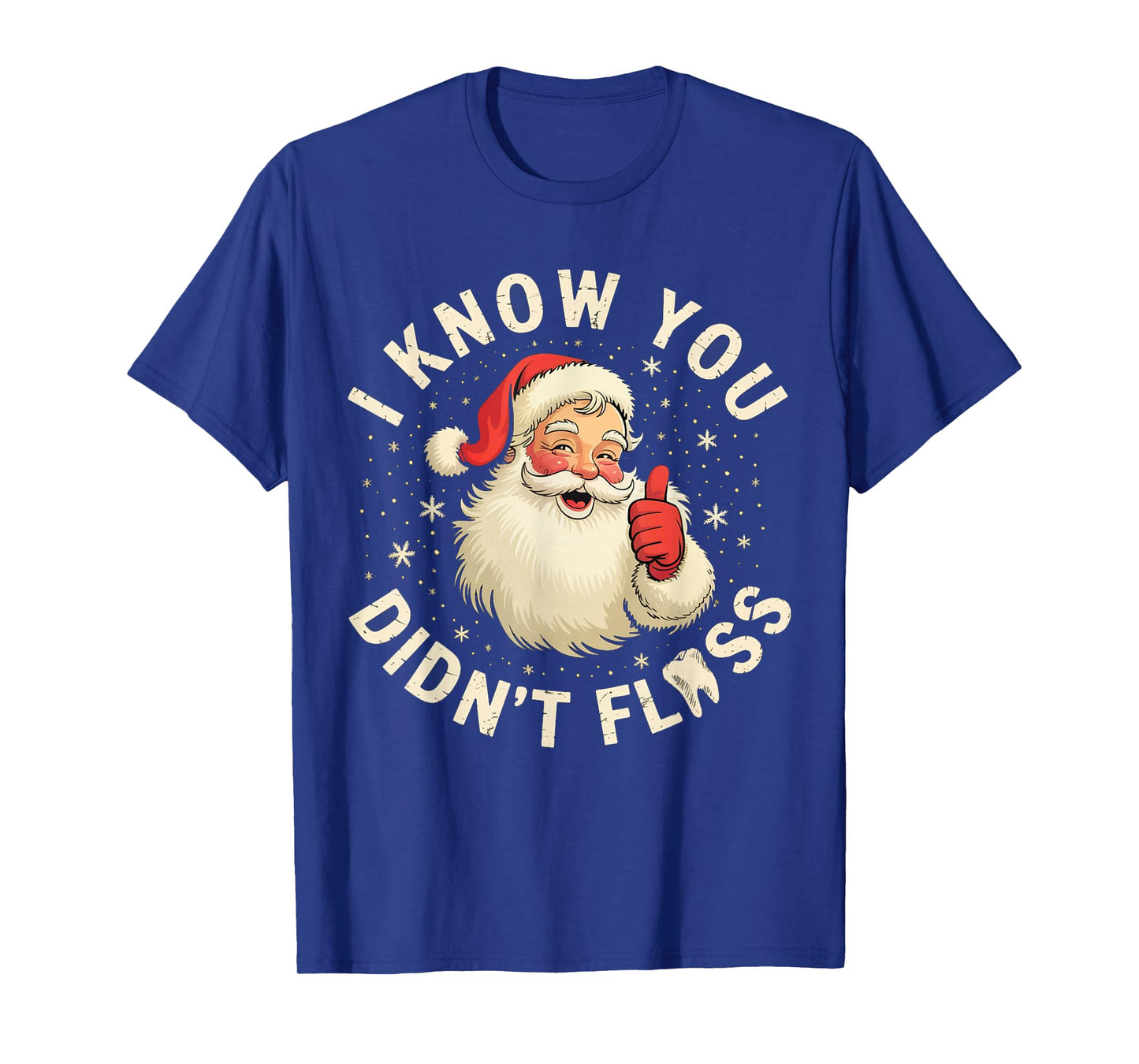 Funny Santa I Know You Didn't Floss Dentist Dental Christmas T-Shirt