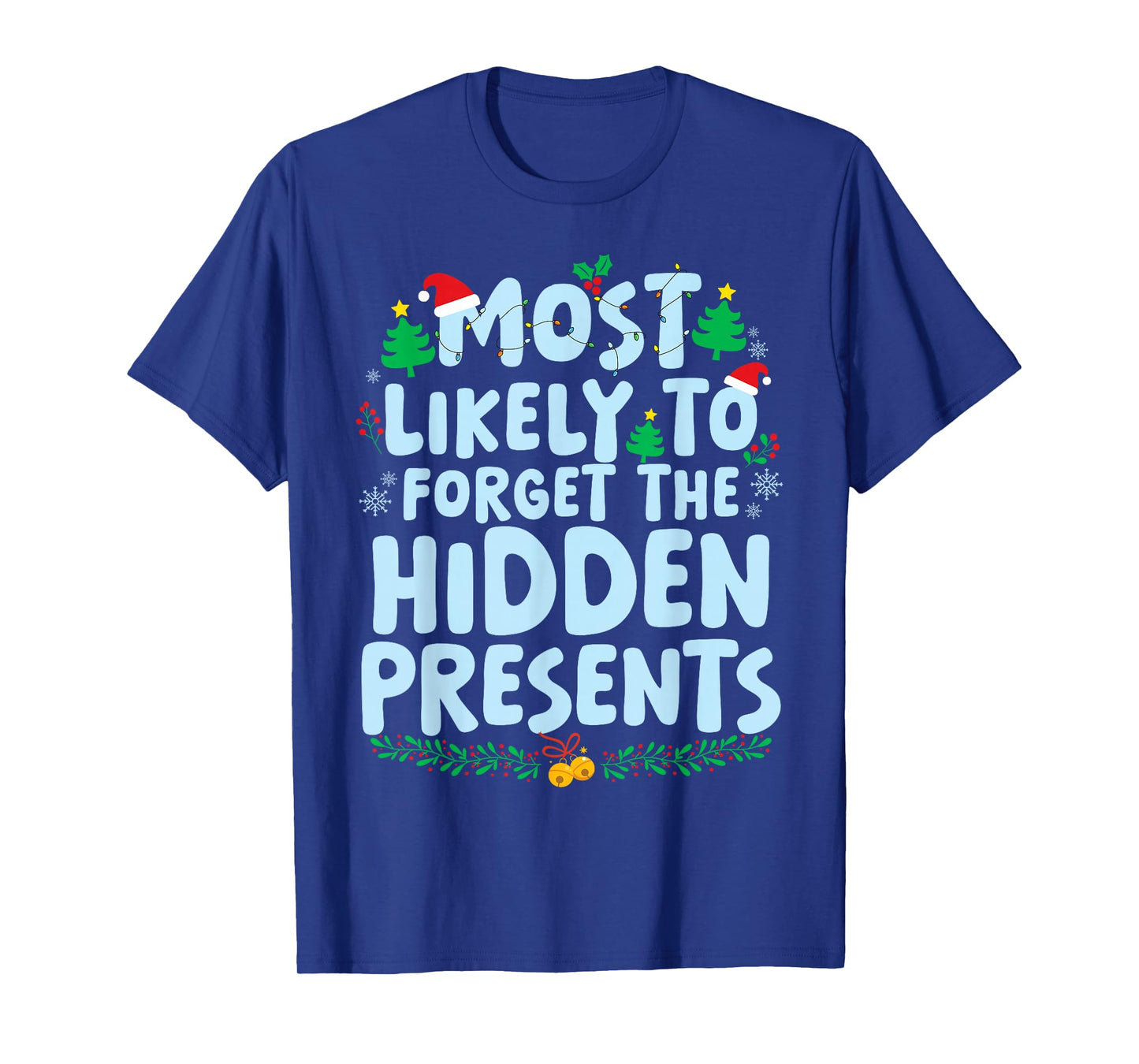 Most Likely to Forget The Hidden Presents Family Matching T-Shirt