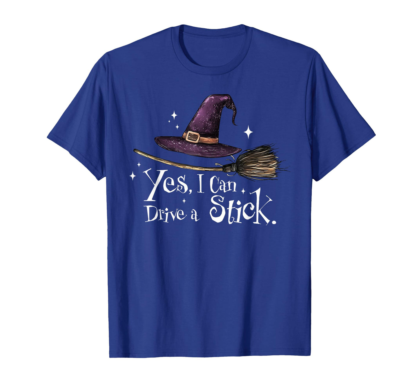 Yes I Can Drive A Stick Funny Halloween Witch Spooky Girls T-Shirt
