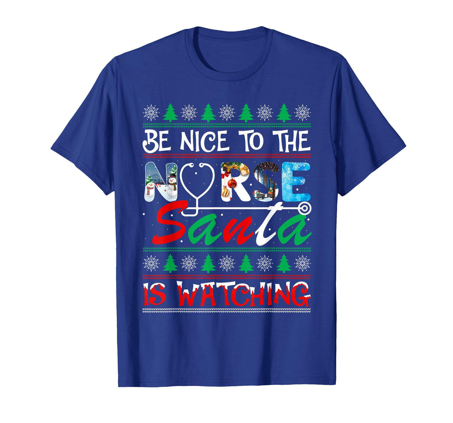 Nurse Christmas Be Nice to The Nurse Santa is Watching Ugly T-Shirt