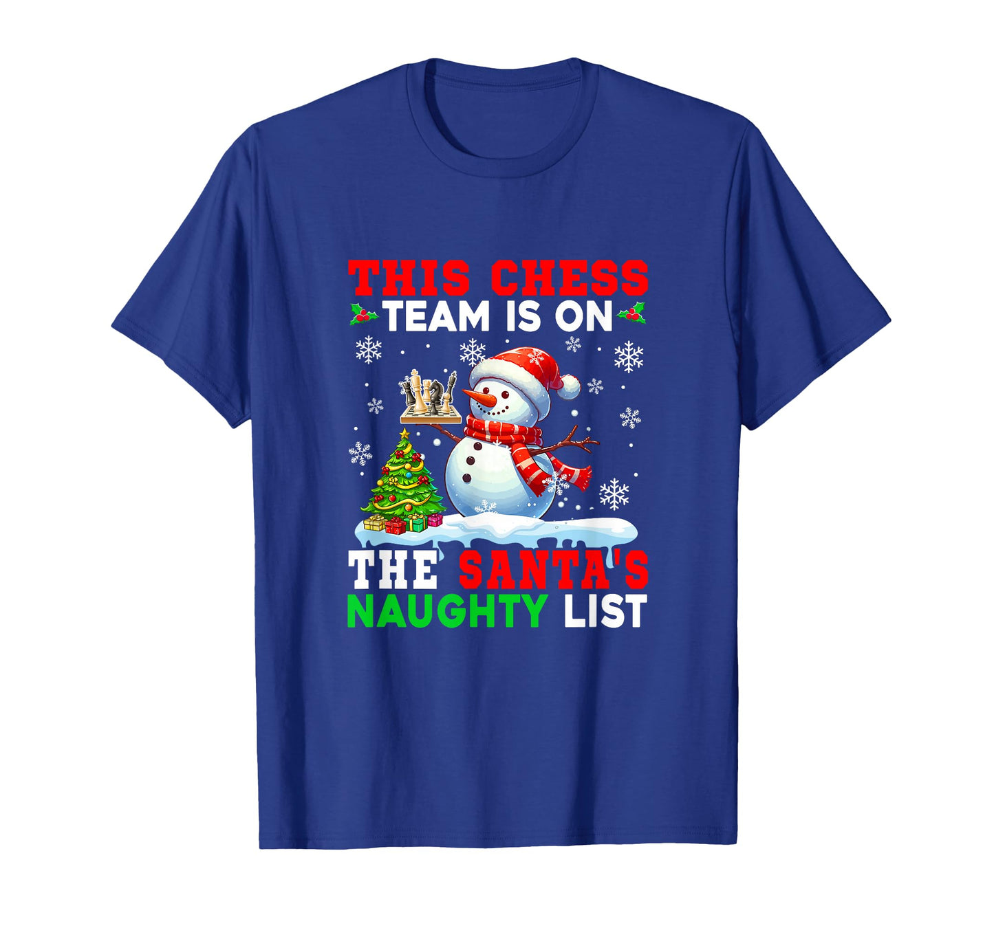 Chess Team is On Santa's Christmas Naughty List Snowman T-Shirt