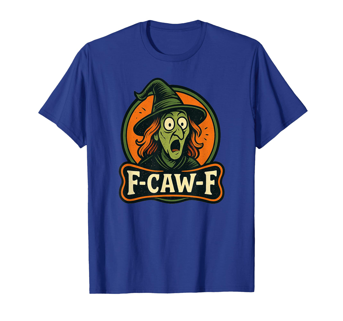 Witch F-Caw-F Halloween F-Caw-F Quote Witch Meme T-Shirt