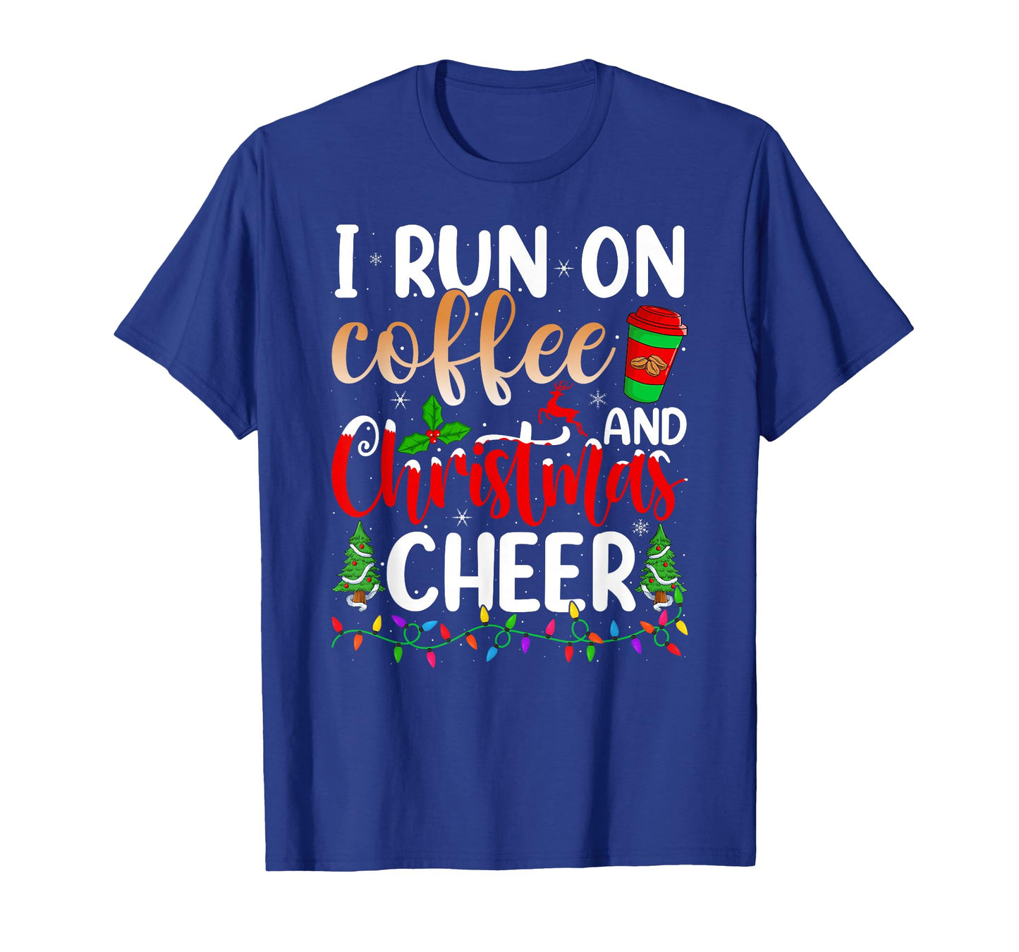 Xmas Holiday Pajamas I Run On Coffee and Christmas Cheer T-Shirt