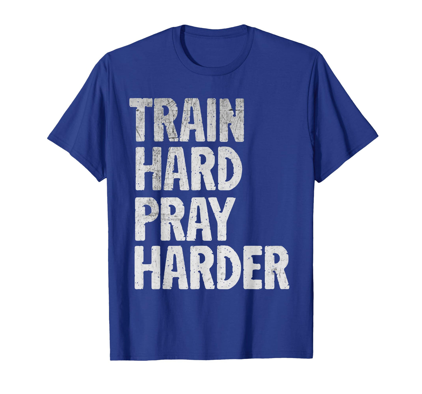 Train Hard Pray Harder Christian Weightlifting Lifting Gym T-Shirt