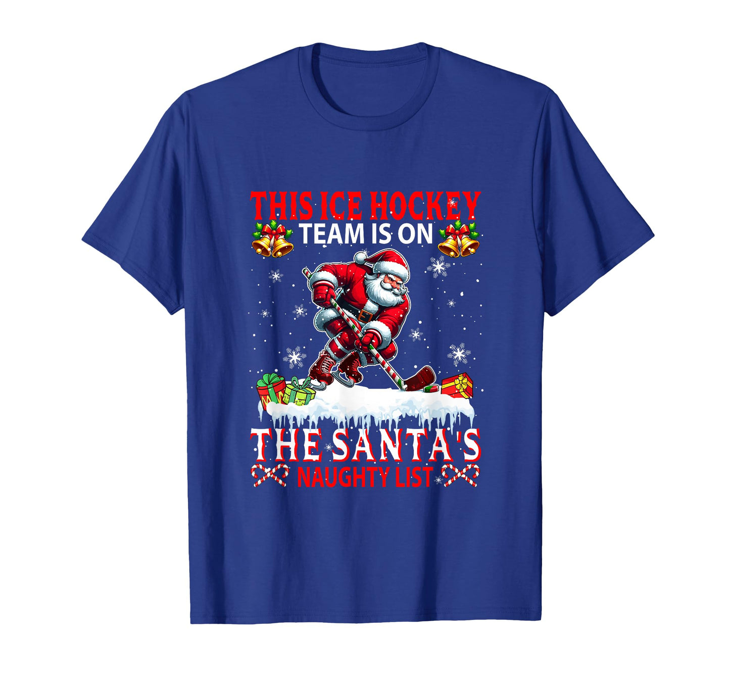 Ice Hockey Team is On Santa's Xmas Naughty List Funny Player T-Shirt