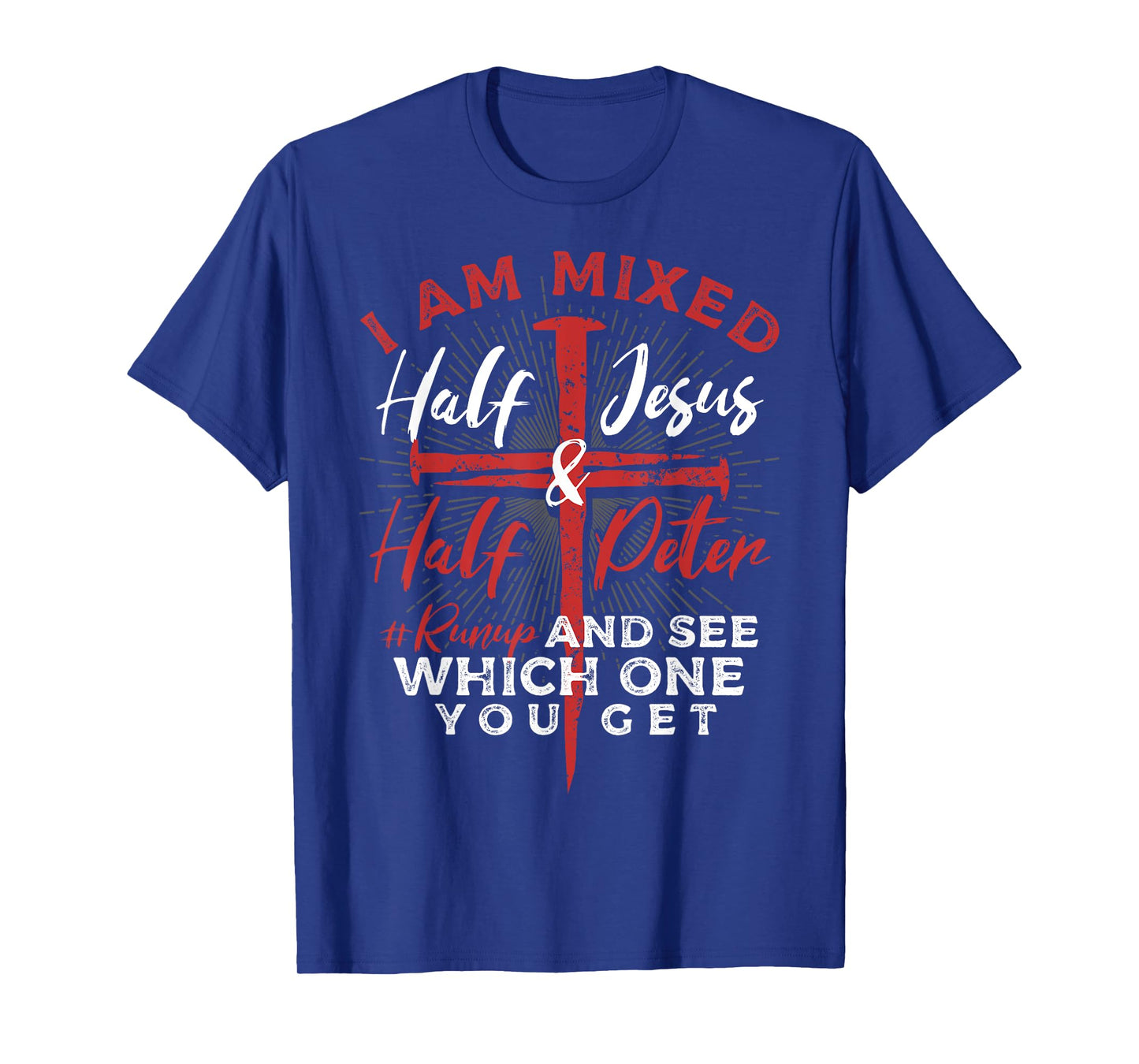 Half Jesus and Half Peter #Runup a Christians T-Shirt