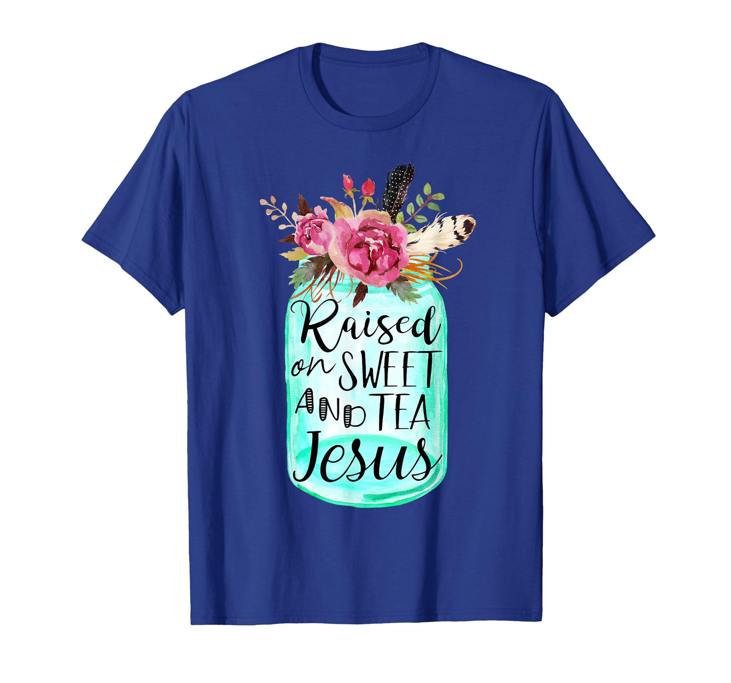 Raised On Sweet Tea And Jesus T-Shirt