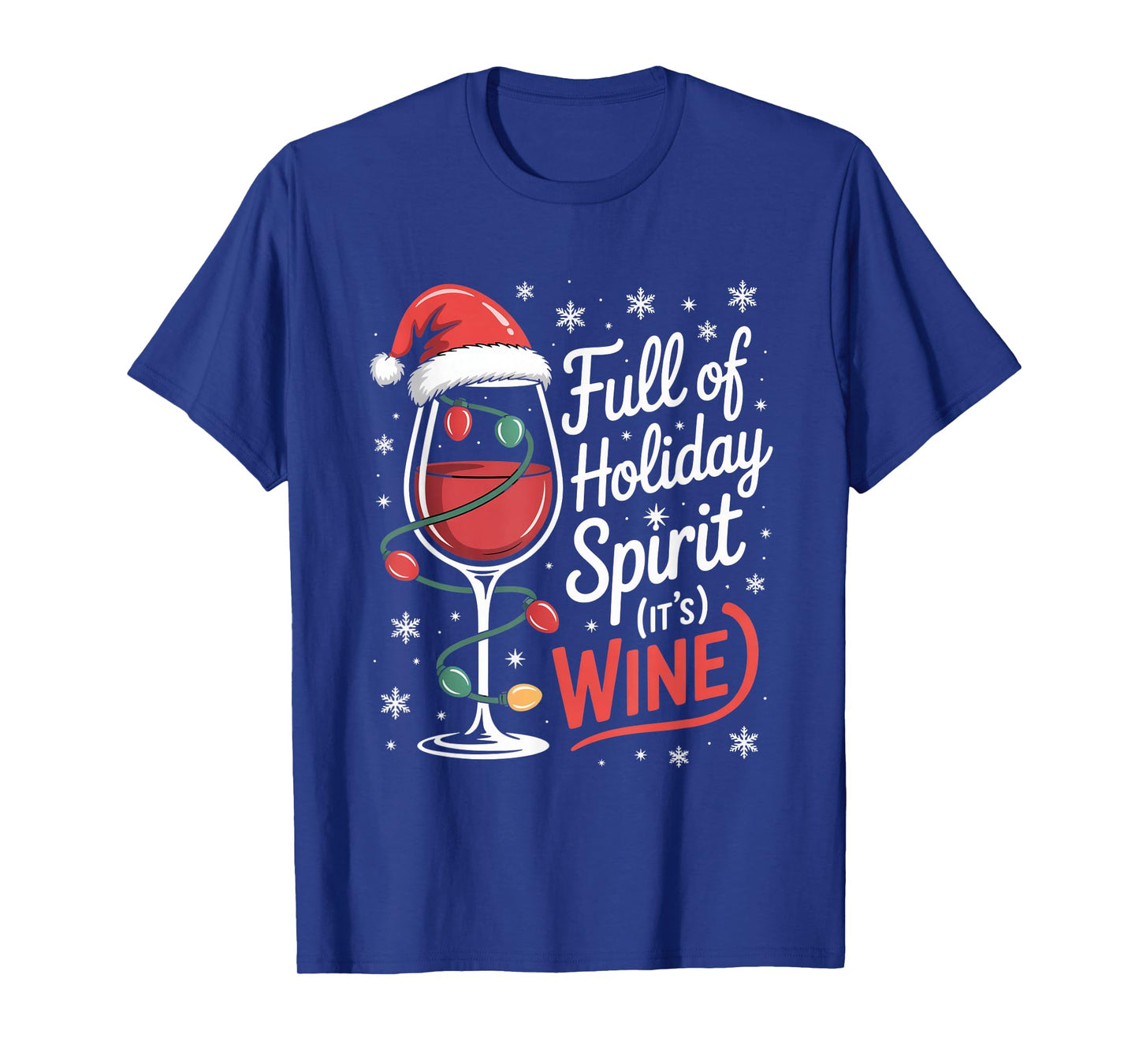Full of Holiday Spirit Its Wine Funny Christmas T-Shirt