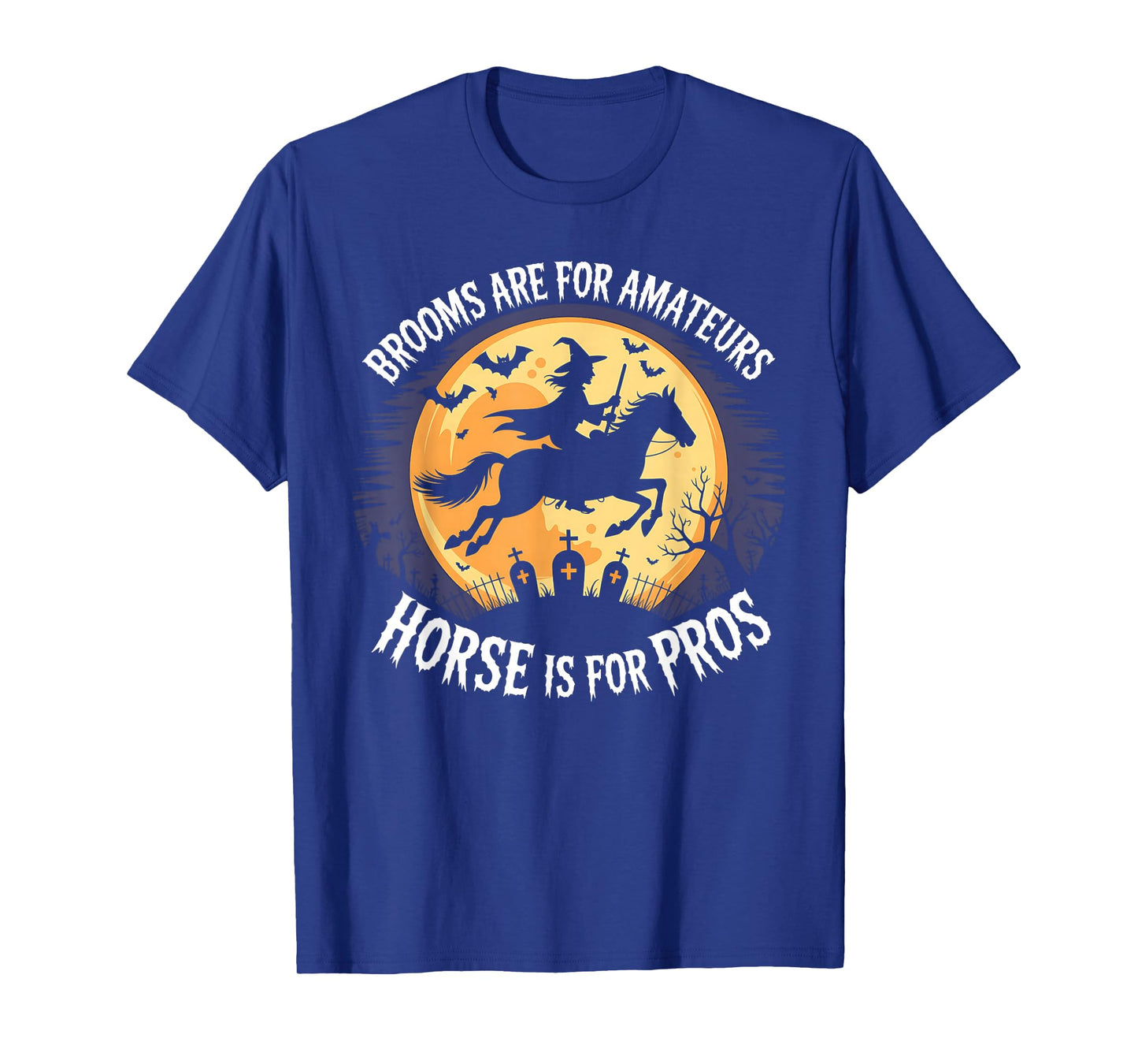 Brooms are for Amateurs Witch Riding Horse Halloween T-Shirt