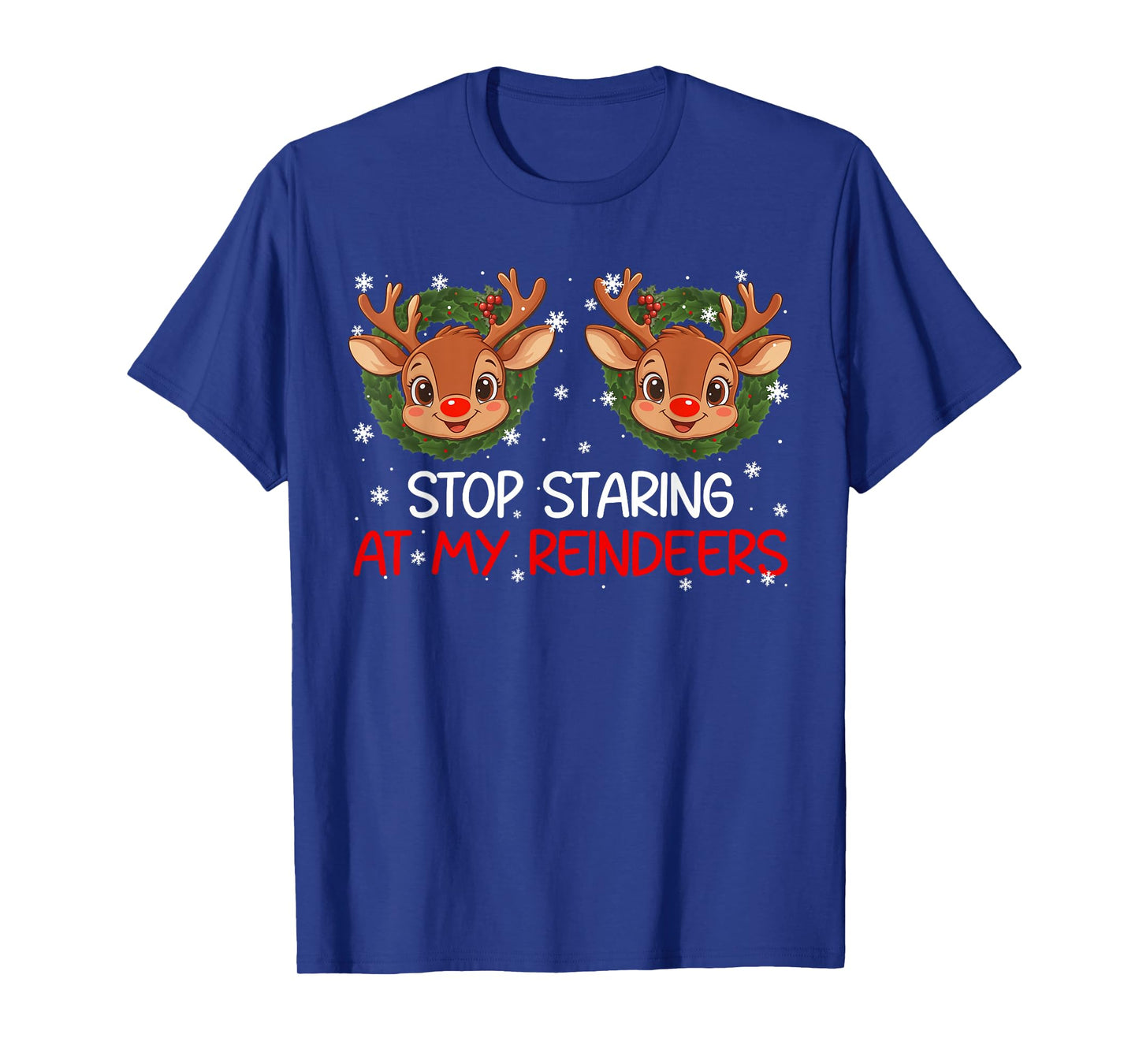 Stop Staring at My Reindeer Cute Christmas Xmas Women T-Shirt