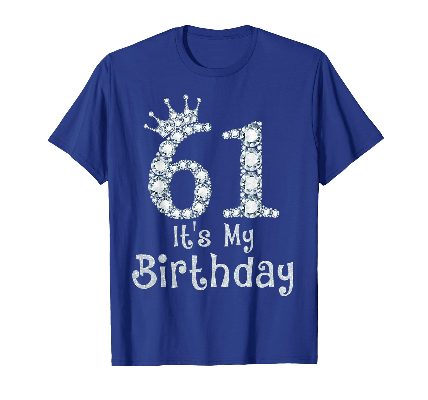 61 It's My Birthday 61 Years Old Happy 61st Birthday Girl T-Shirt
