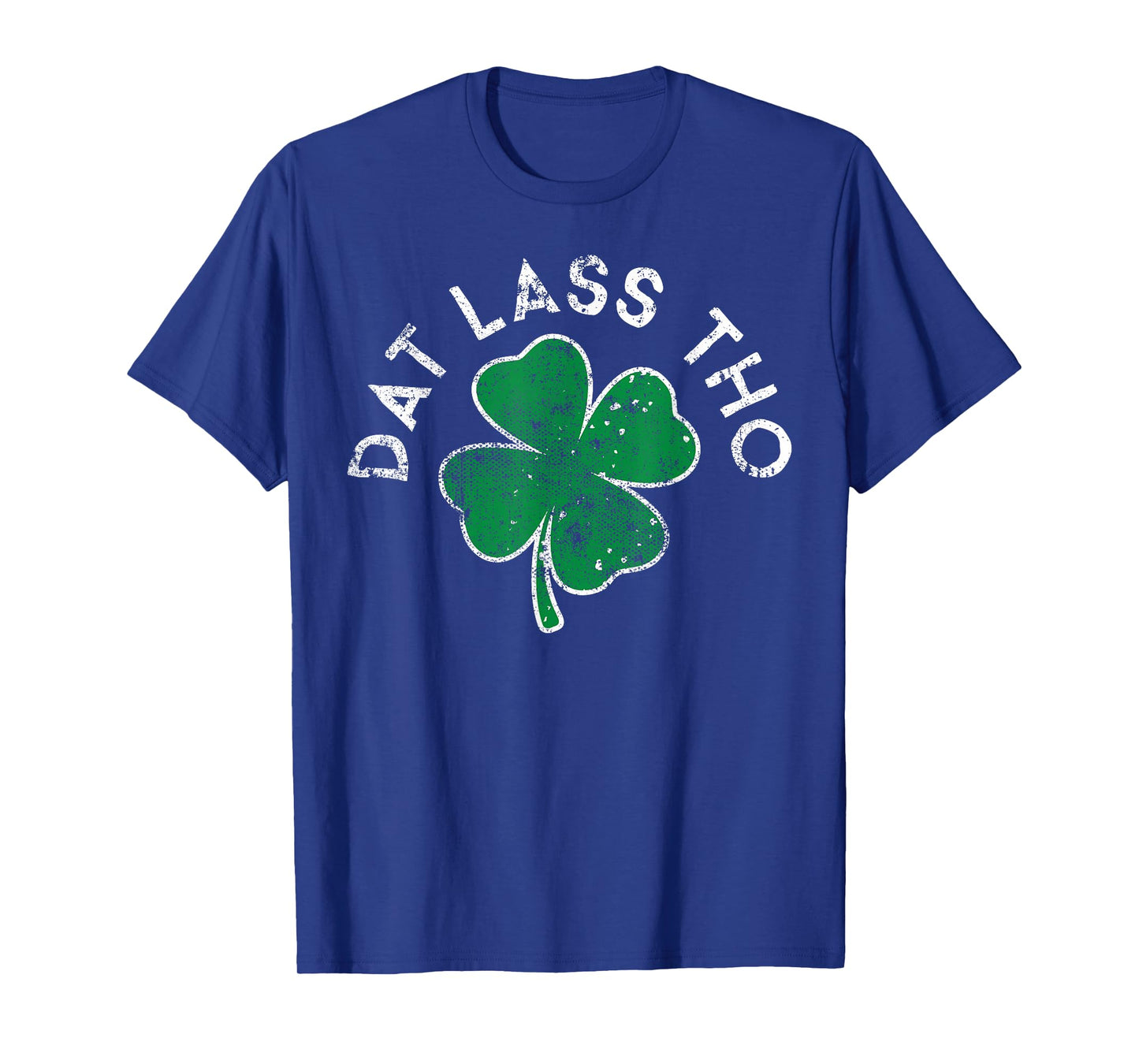 Dat Lass Tho Drinking Lucky Clover St. Patrick's Day T-Shirt