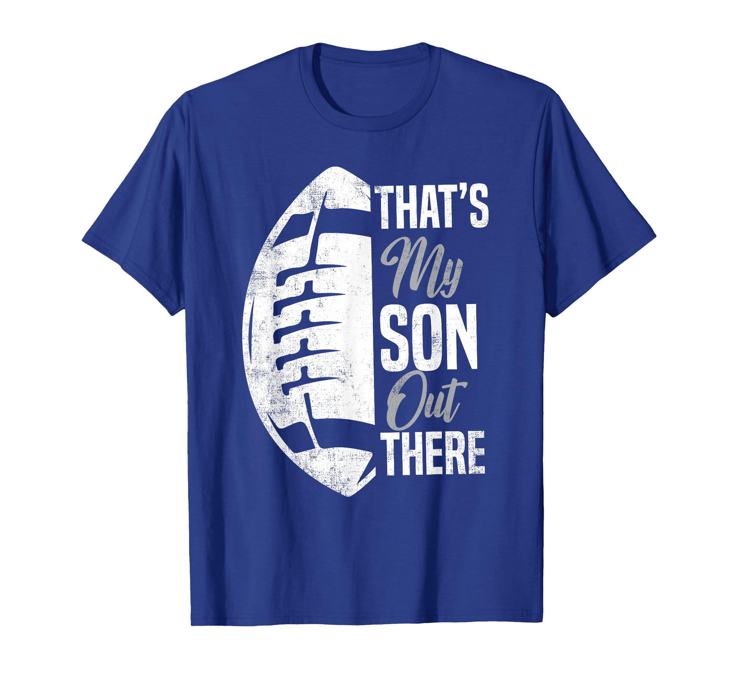 Football Dad That's My Son Out There Football Fan T-Shirt
