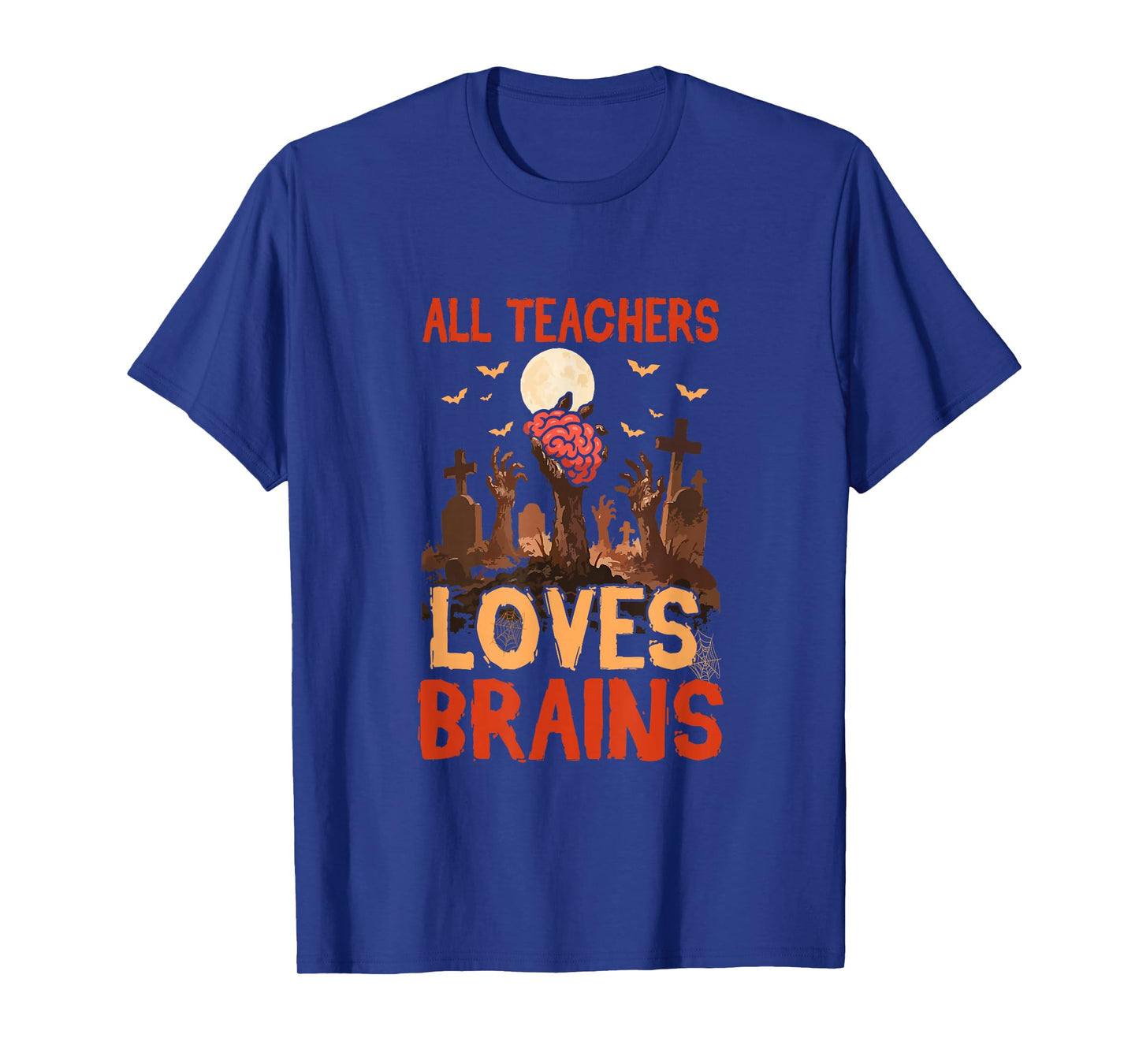 All Teachers Funny Joke Brains Lover Halloween Horror Zombie T-Shirt