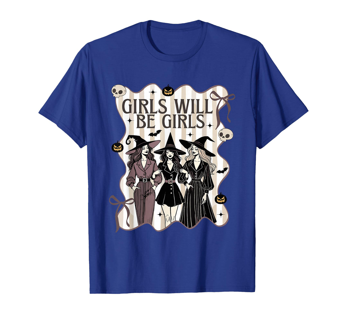 Girl Will Be Girls Witch Halloween Feminist Witchy Womens T-Shirt