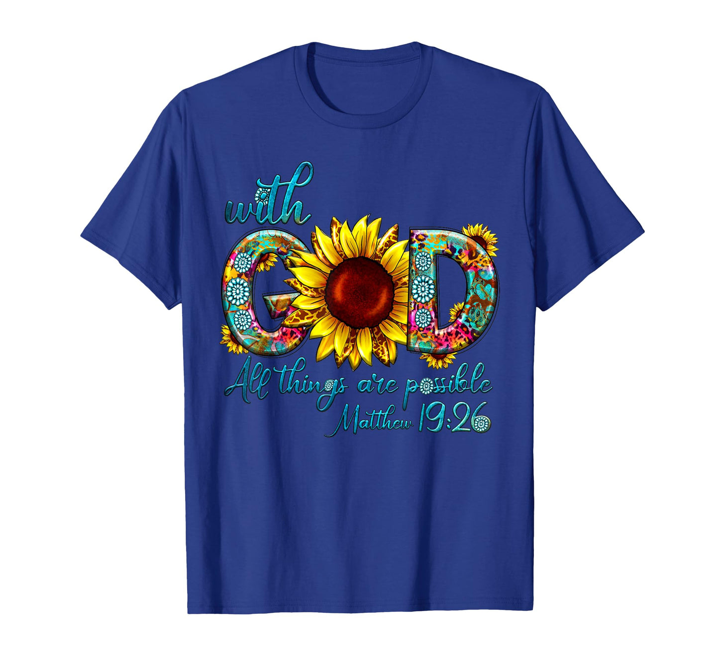 With God All Things Are Possible Christian Jesus Sunflower T-Shirt