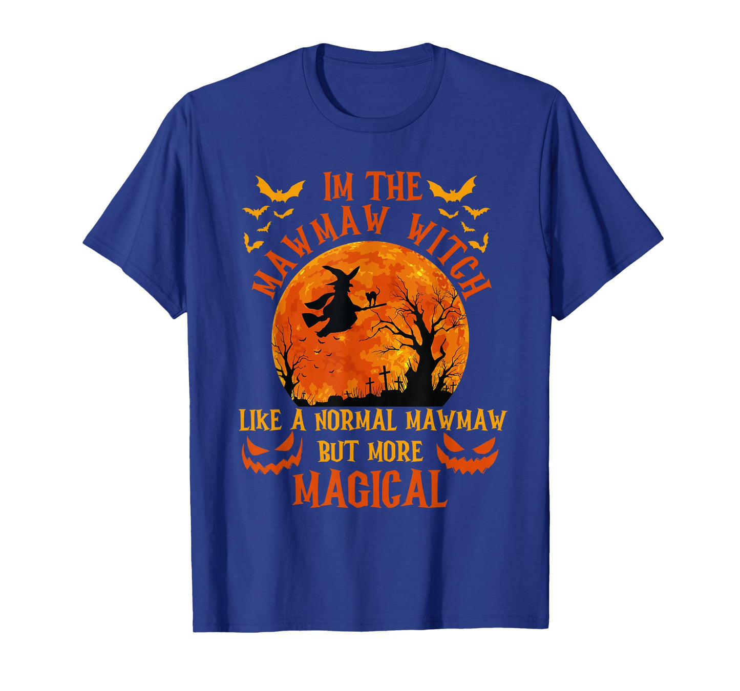 I'm The Mawmaw Witch Like A Normal Grandma Halloween Costume T-Shirt