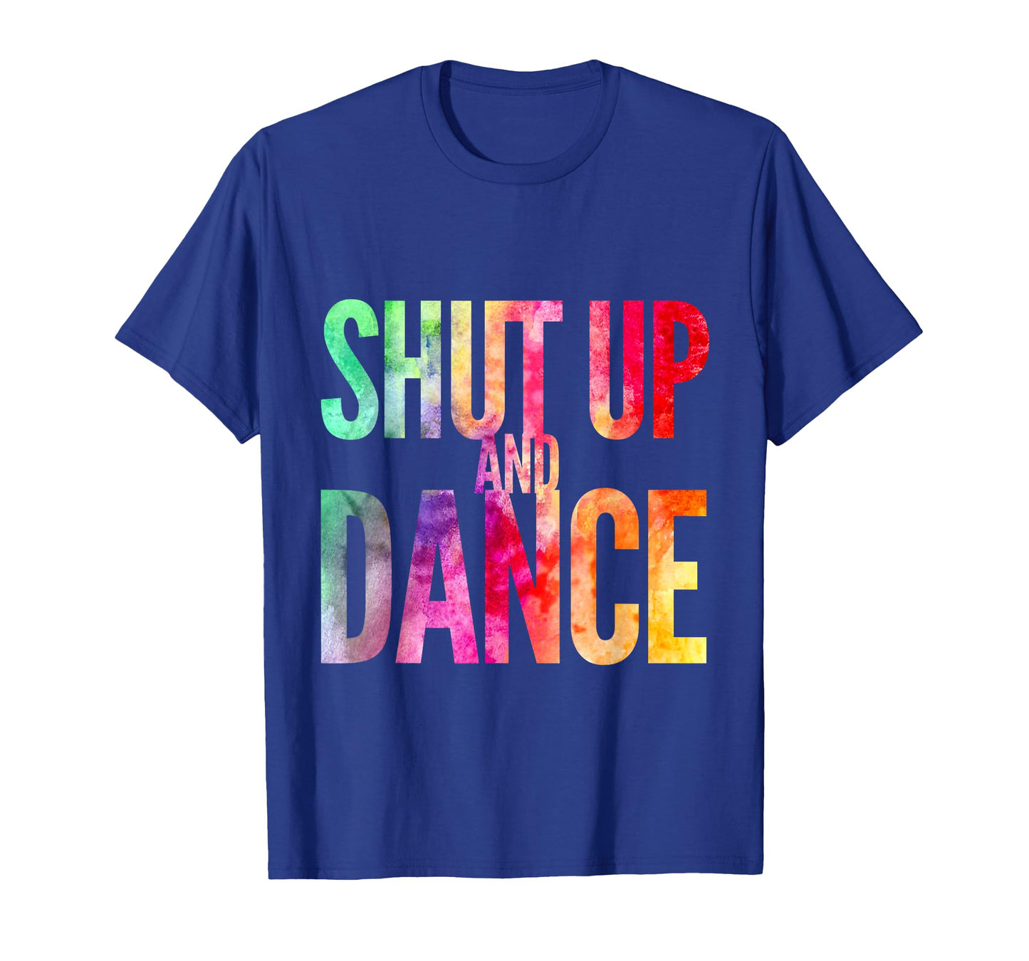 Shut Up And Dance Rainbow T-Shirt Men Women Kids Party Club T-Shirt