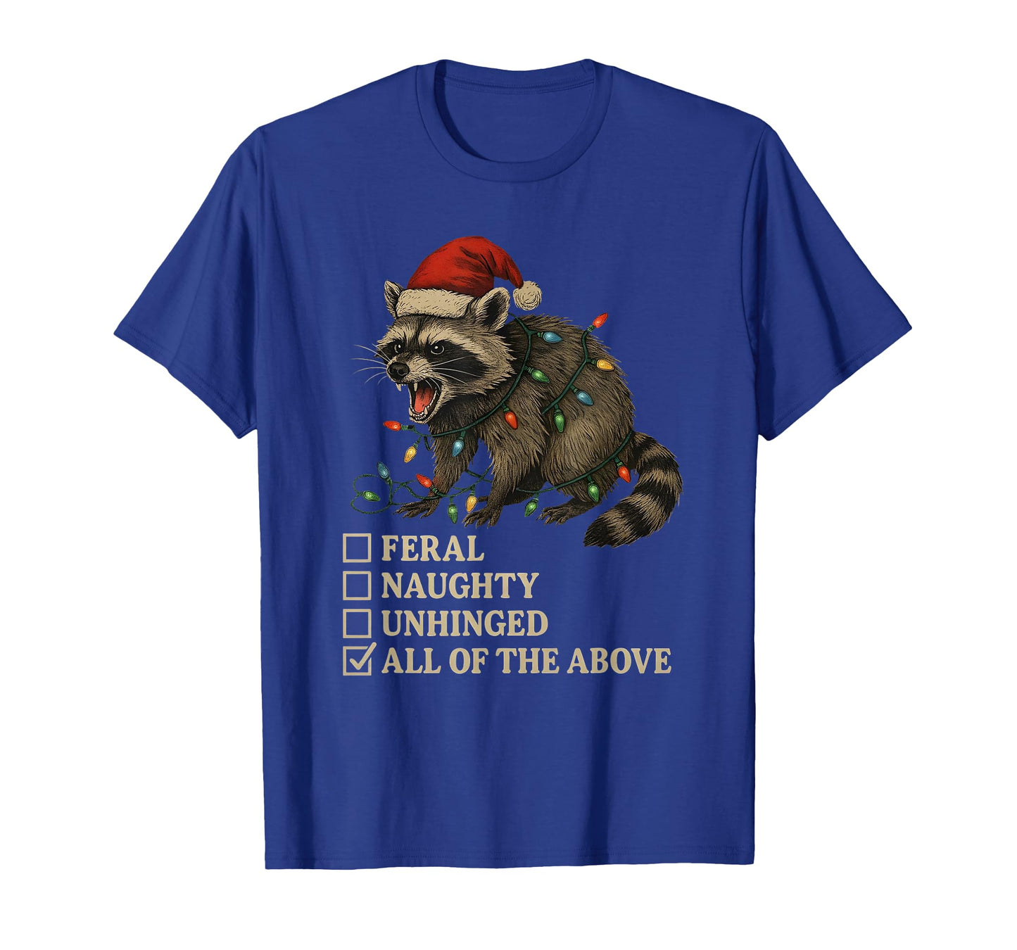 Feral Naughty Unhinged Raccoon Funny Christmas Tee T-Shirt
