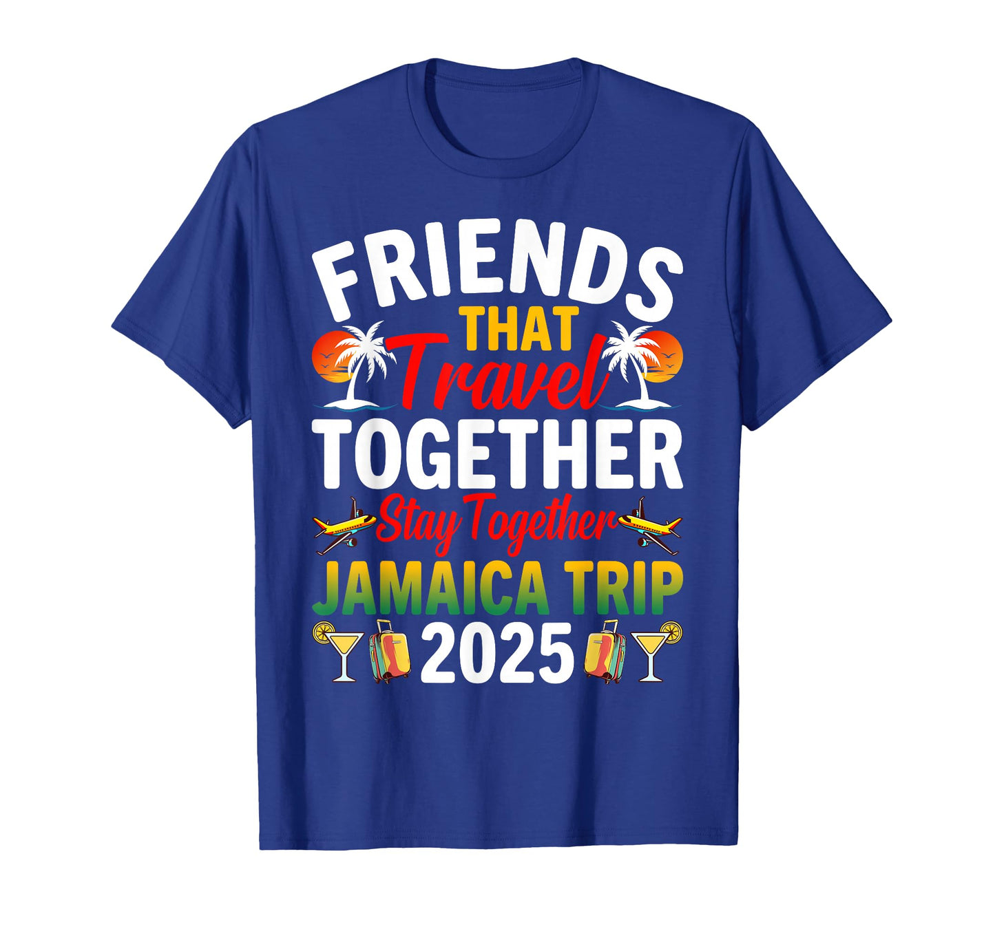 Friends That Travel Together Jamaica Trip 2025 T-Shirt