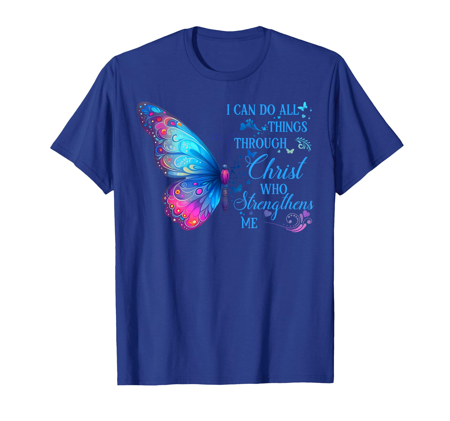 I Can Do All Things Through Christ Cyan Butterfly Christian T-Shirt
