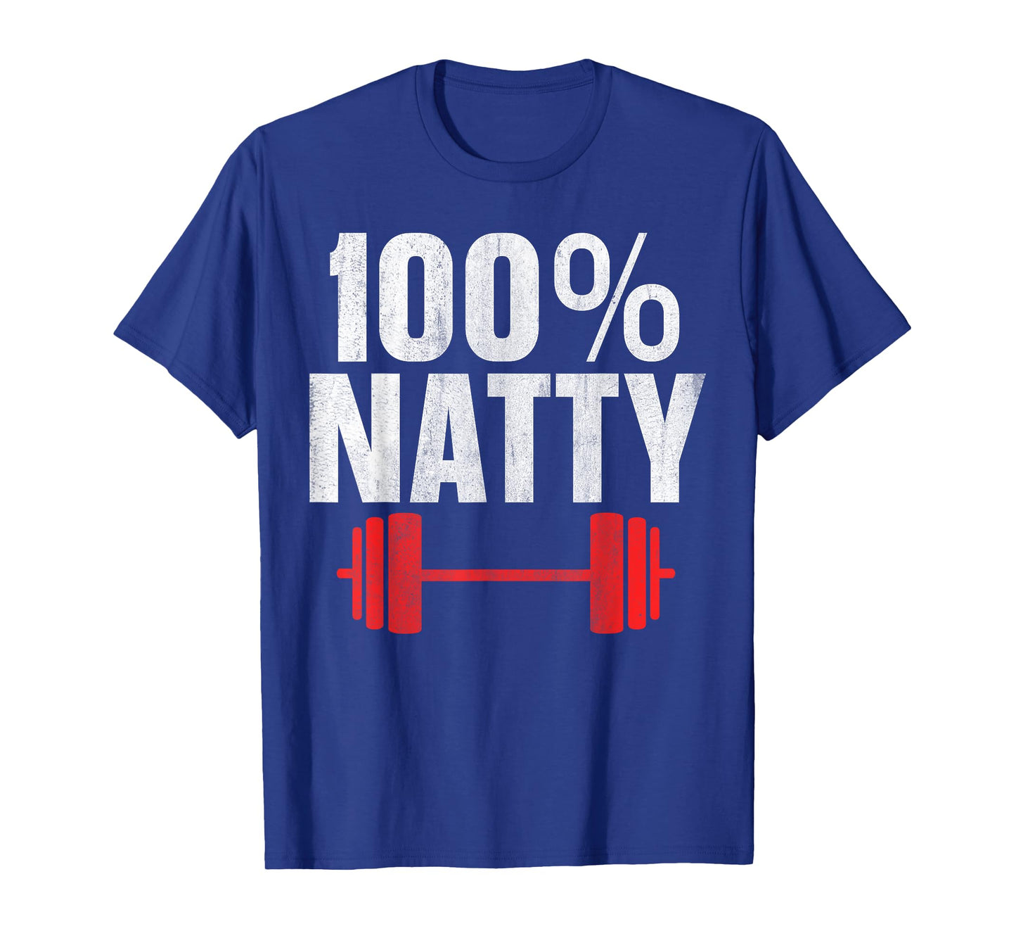 100% Natty 100 Percent Natural T-Shirt