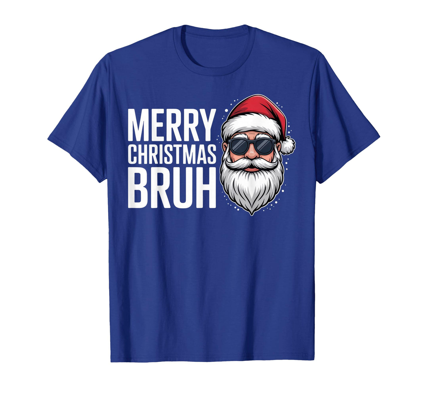 Merry Christmas Bruh Funny Santa Cool Dude Holiday Vibes T-Shirt
