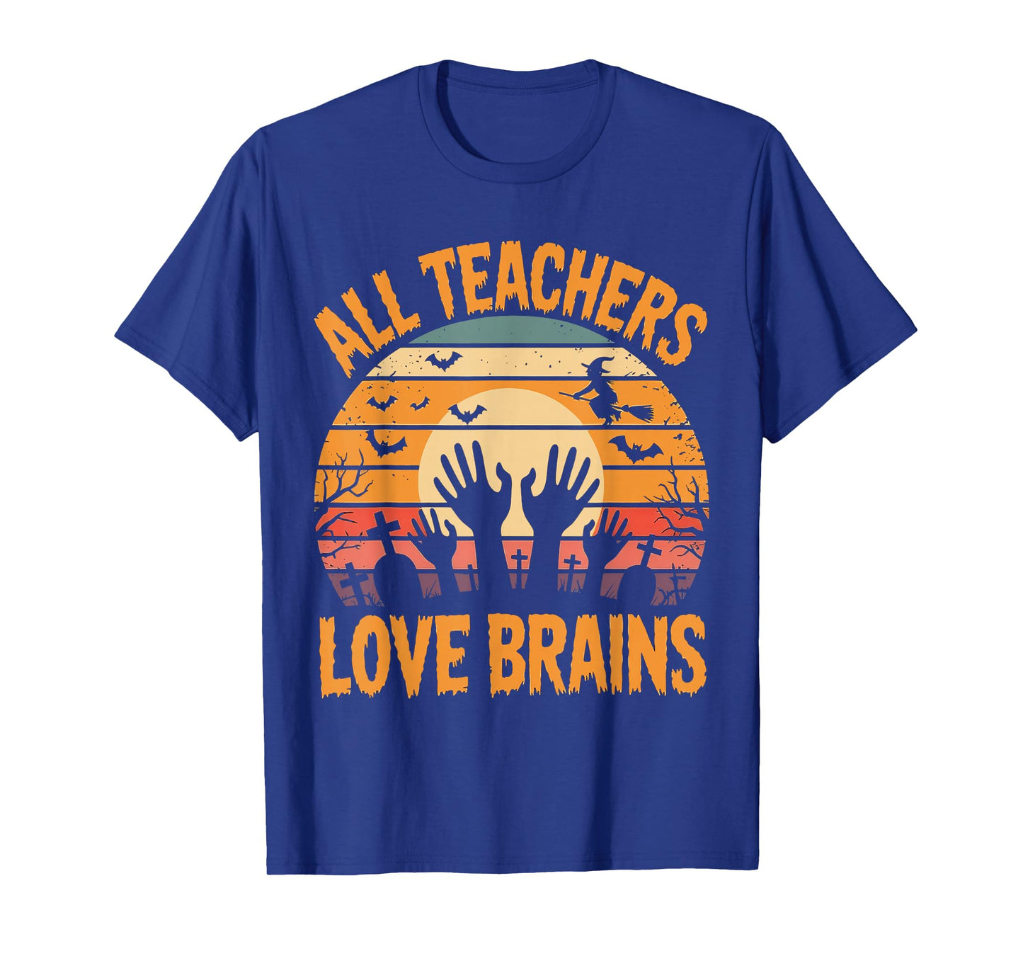 Funny Teacher All Teachers Love Brains Funny Halloween T-Shirt