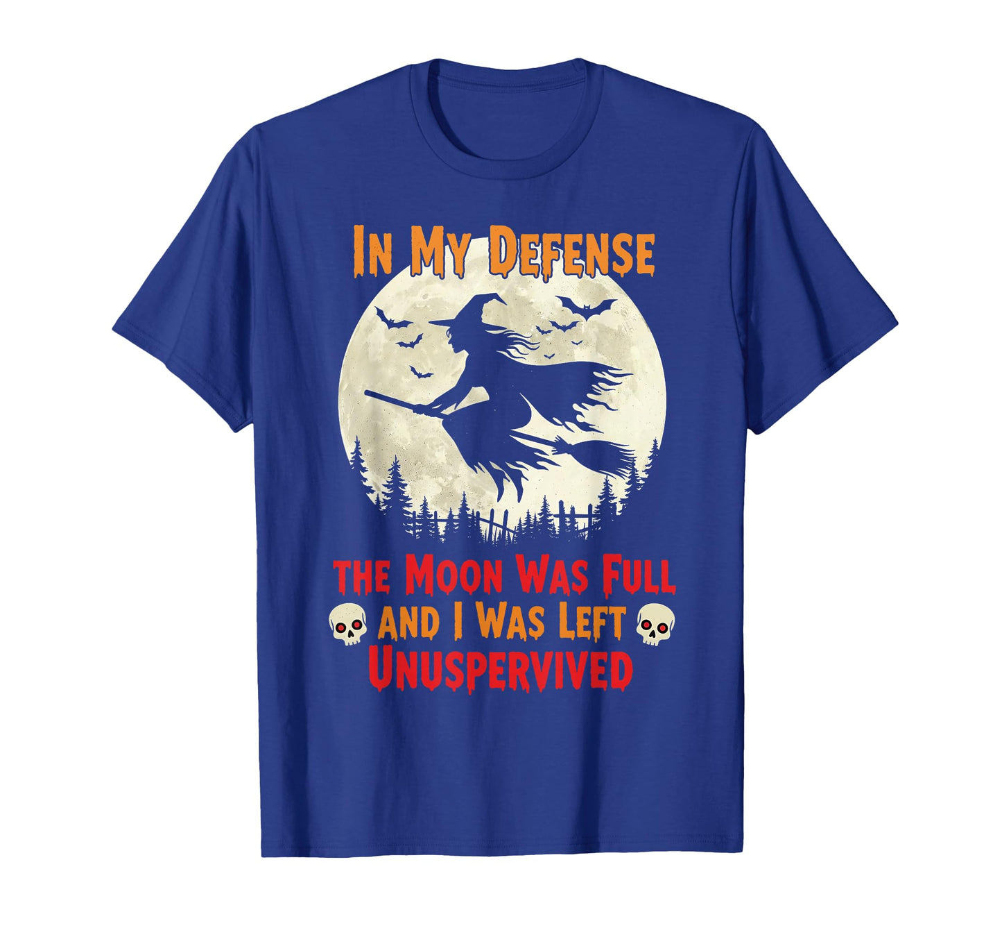 in My Defense I was Left Unsupervised Funny Witch Costume T-Shirt