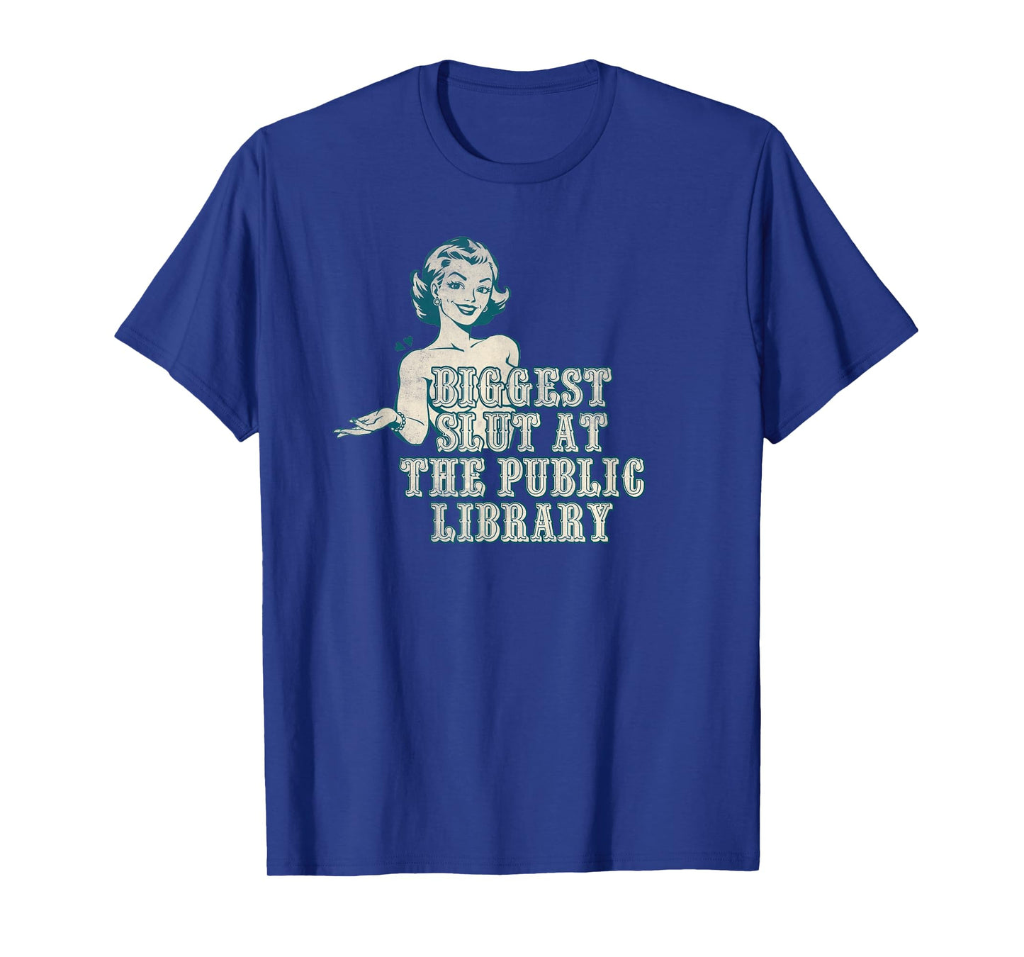 Biggest slut at the public library T-Shirt