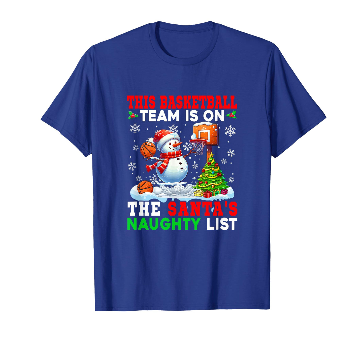 Basketball Team is On Santa's Christmas Naughty List Snowman T-Shirt