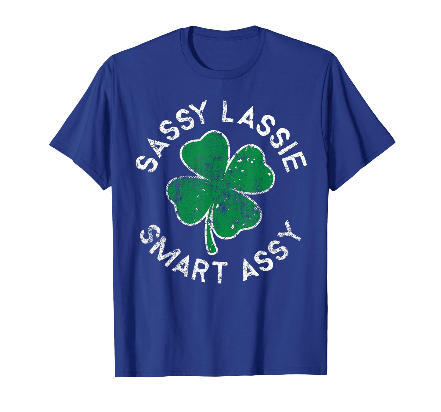 Sassy Lassie Smart Assy Lucky Clover St. Patrick's Day T-Shirt