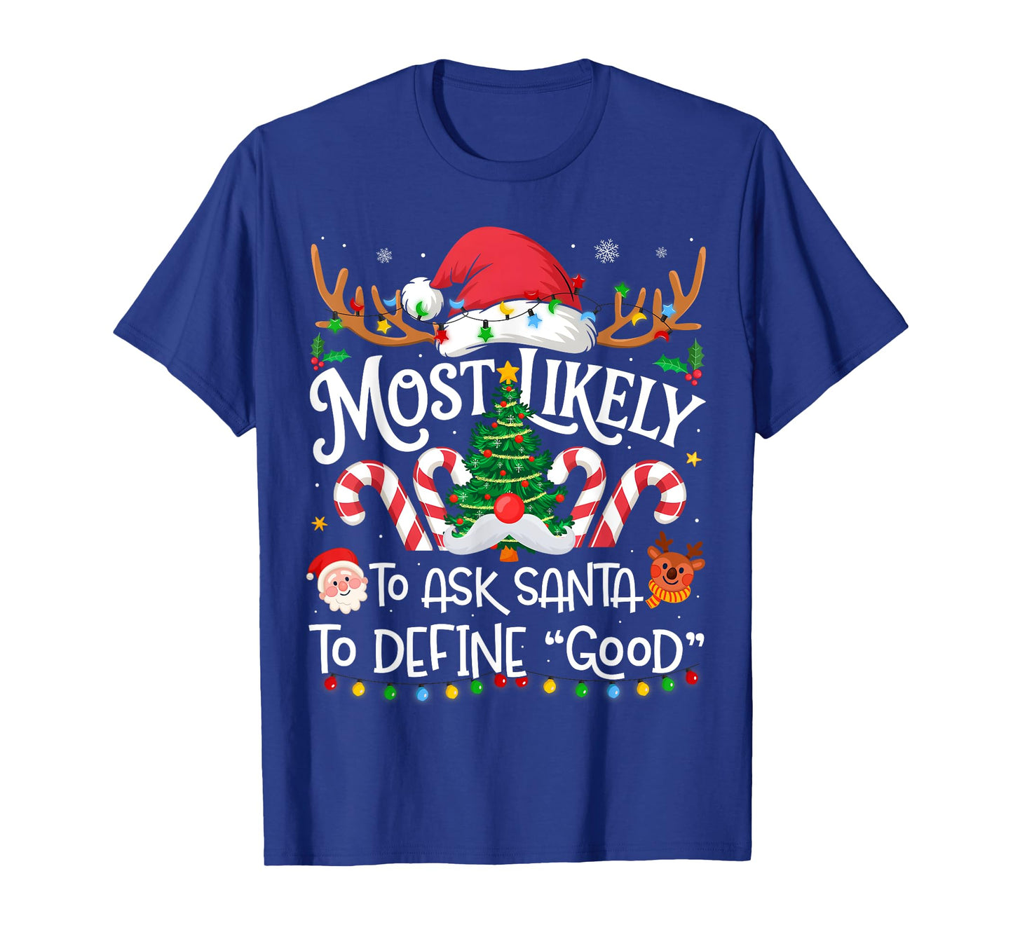 Most Likely to Ask Santa to Define Good Family Christmas T-Shirt