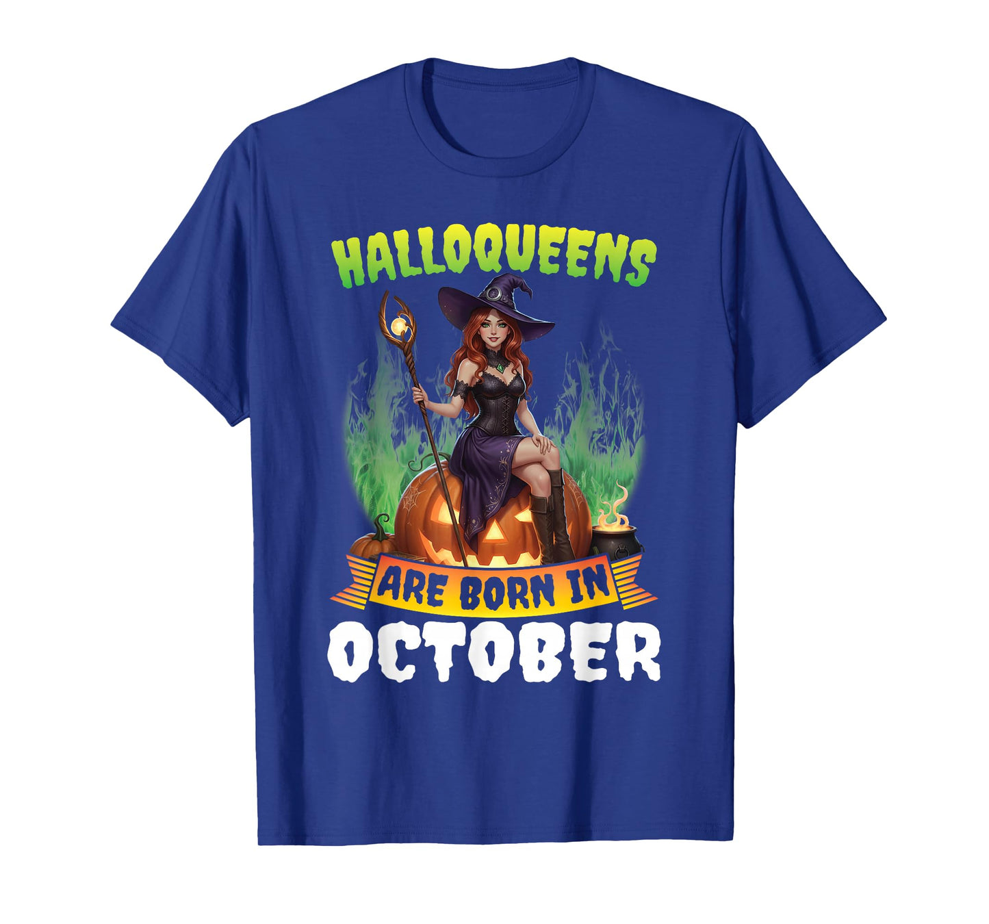 Halloween Queens are Born in October Witch Pumpkin Birthday T-Shirt