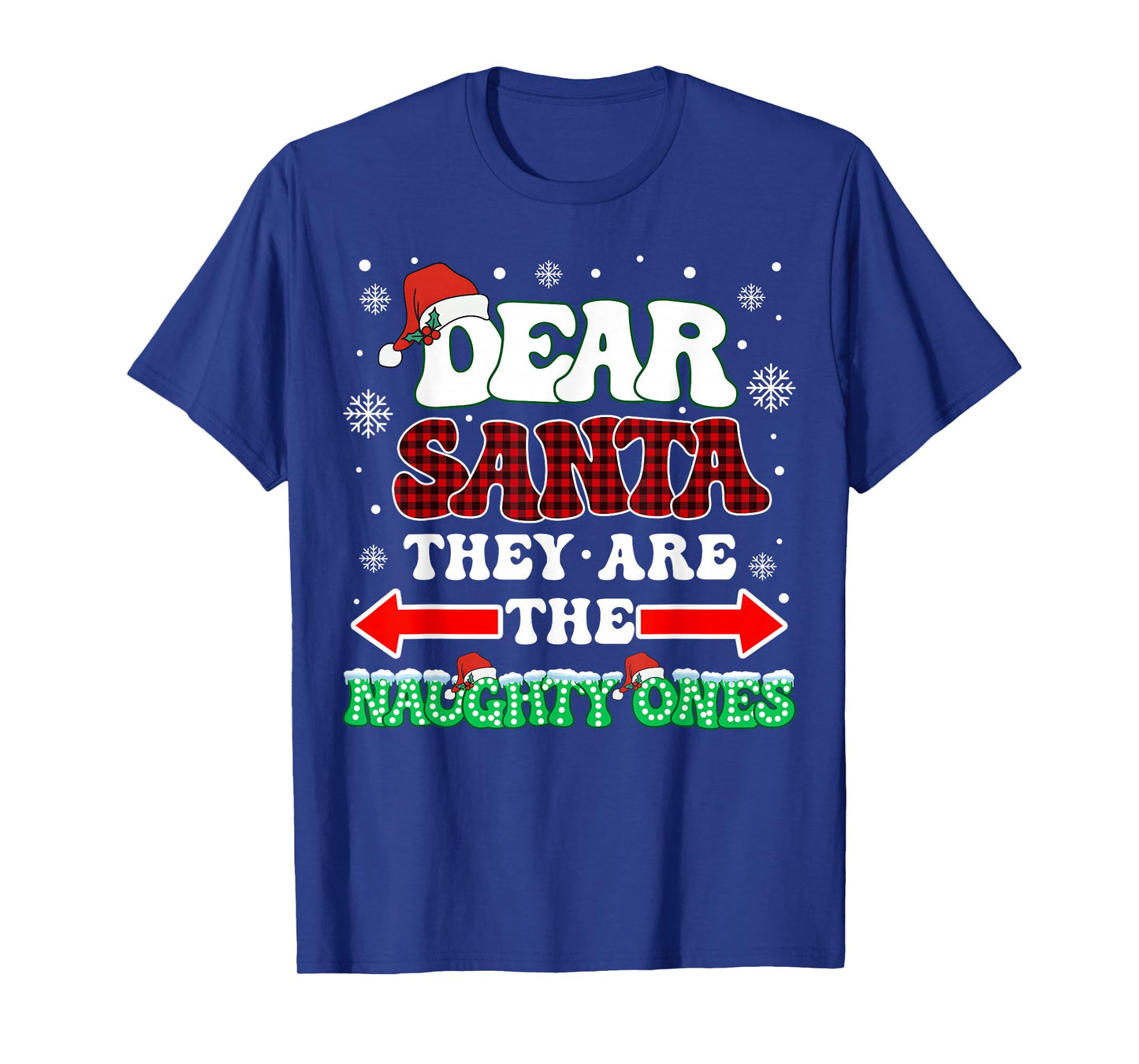Dear Santa They are The Naughty Ones Christmas Men Women Kid T-Shirt